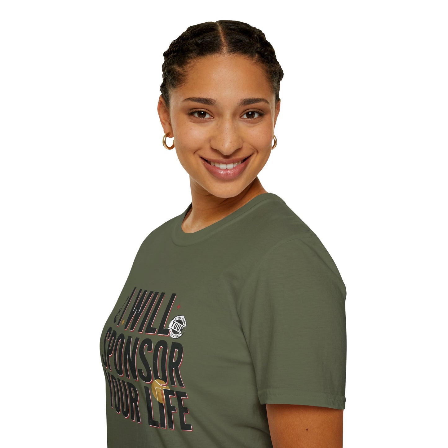 I Will Sponsor Your Life T-Shirt — Funny Supportive Tee for Friends & Concert Fans