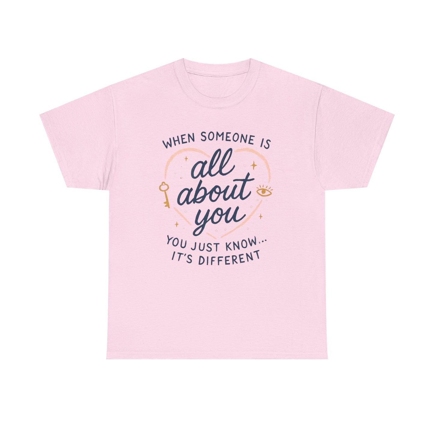 T-Shirt — "When Someone Is All About You" Heartfelt Quote Tee