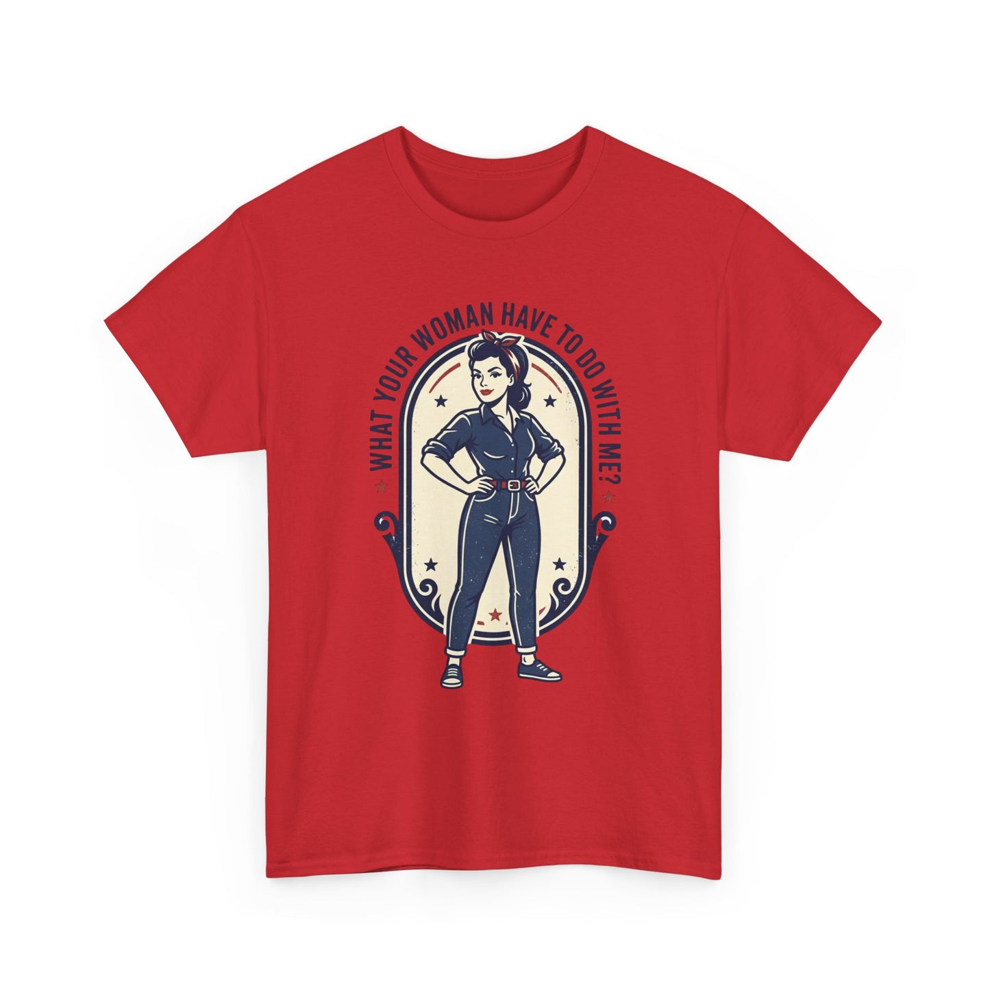 'What Your Woman Have To Do With Me?' Retro Pin-Up Graphic Tee
