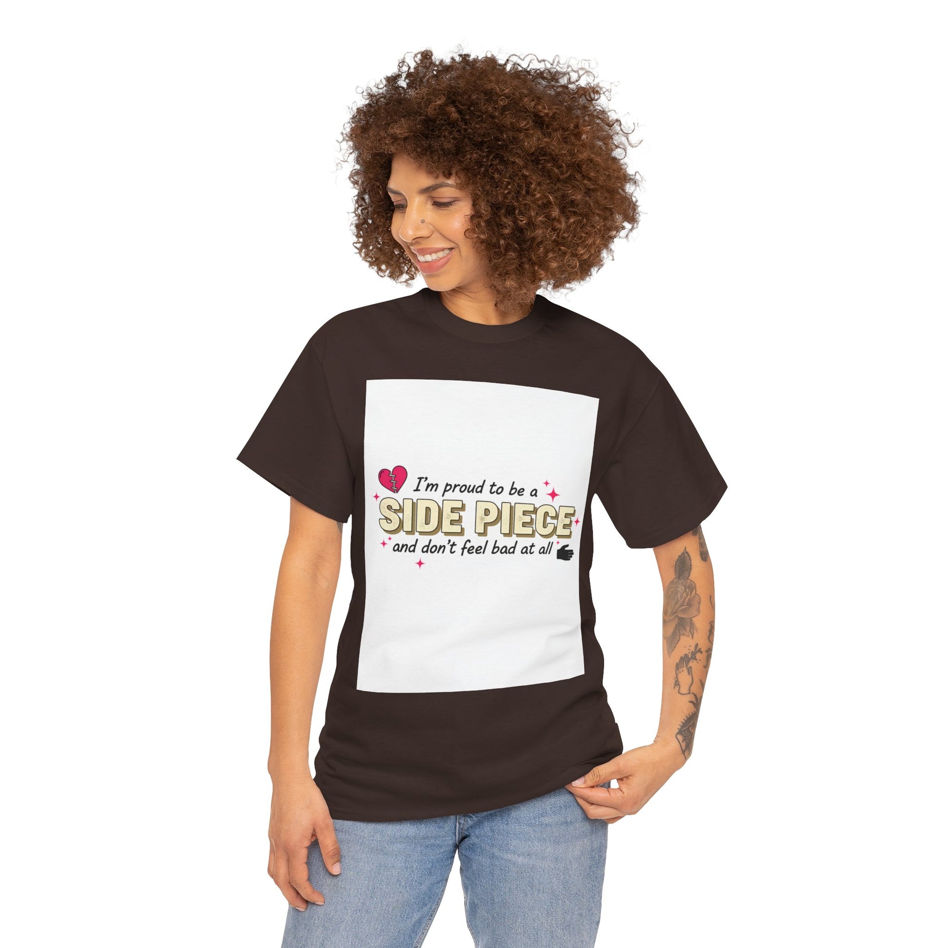 Side Piece Funny Graphic Tee — "I’m Proud to Be a Side Piece and Don’t Feel Bad at All" Printify
