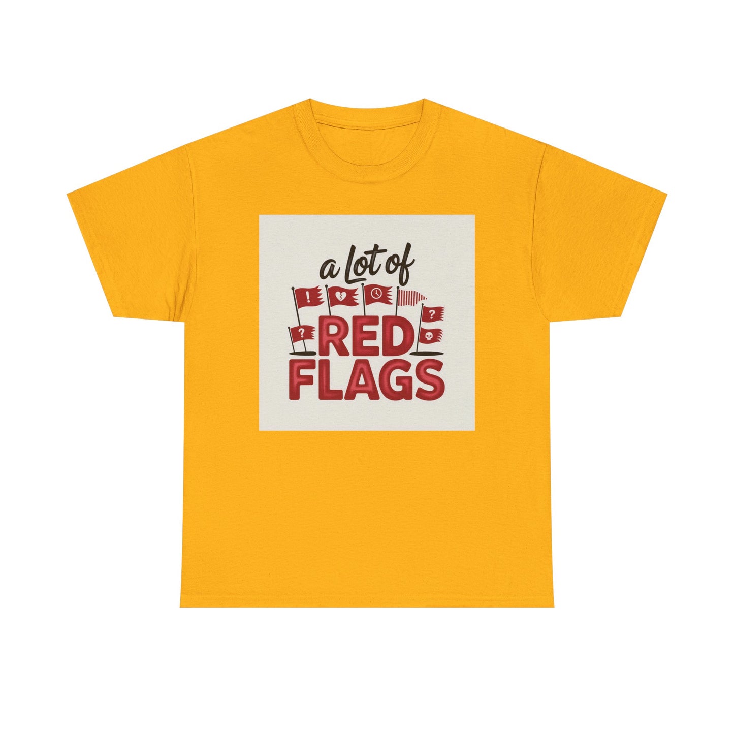 T-Shirt — “A Lot of Red Flags” Funny Relationship Humor Tee
