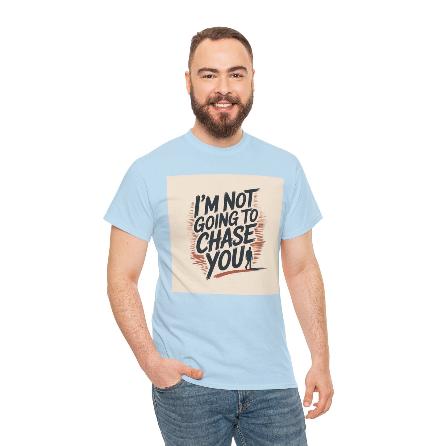 I’m Not Going To Chase You Tee — Retro Graphic Statement T-Shirt