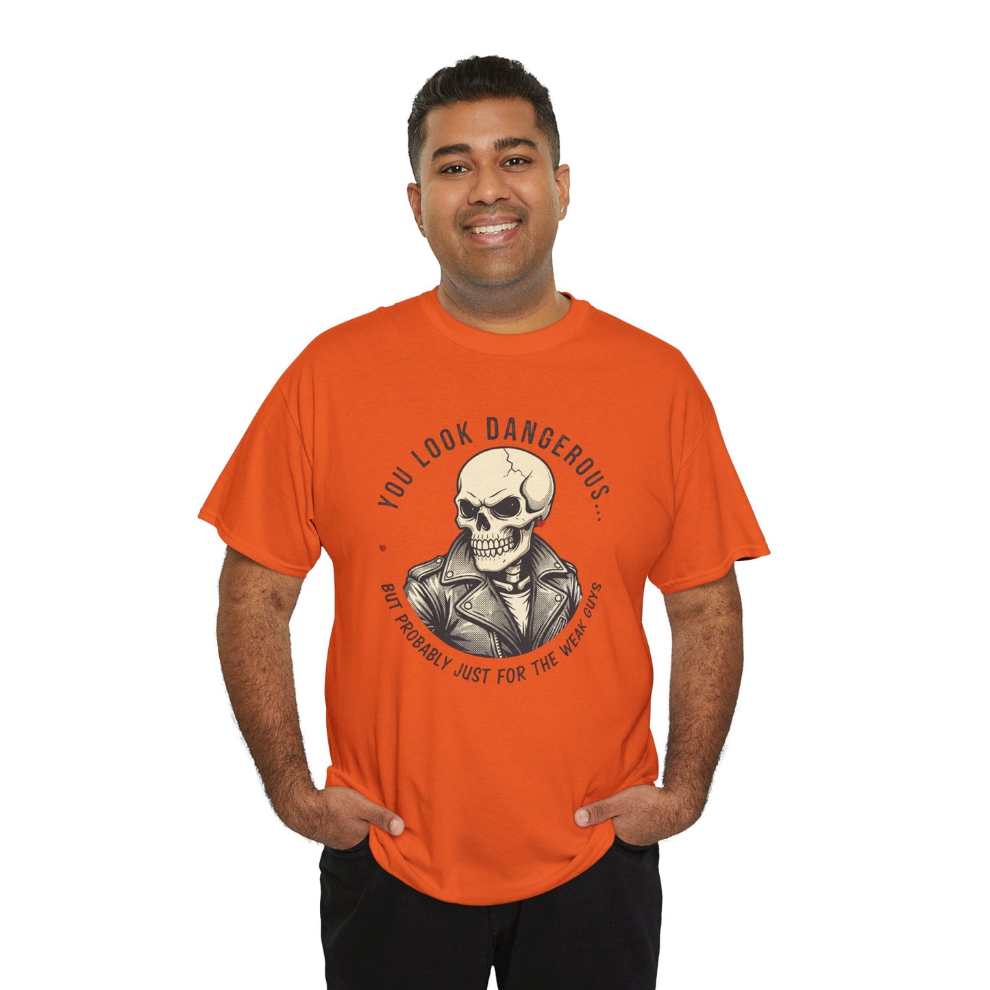 Skull Jacket Tee — “You Look Dangerous (Not Probably Just for the Weak Ones)” Graphic T-Shirt Printify