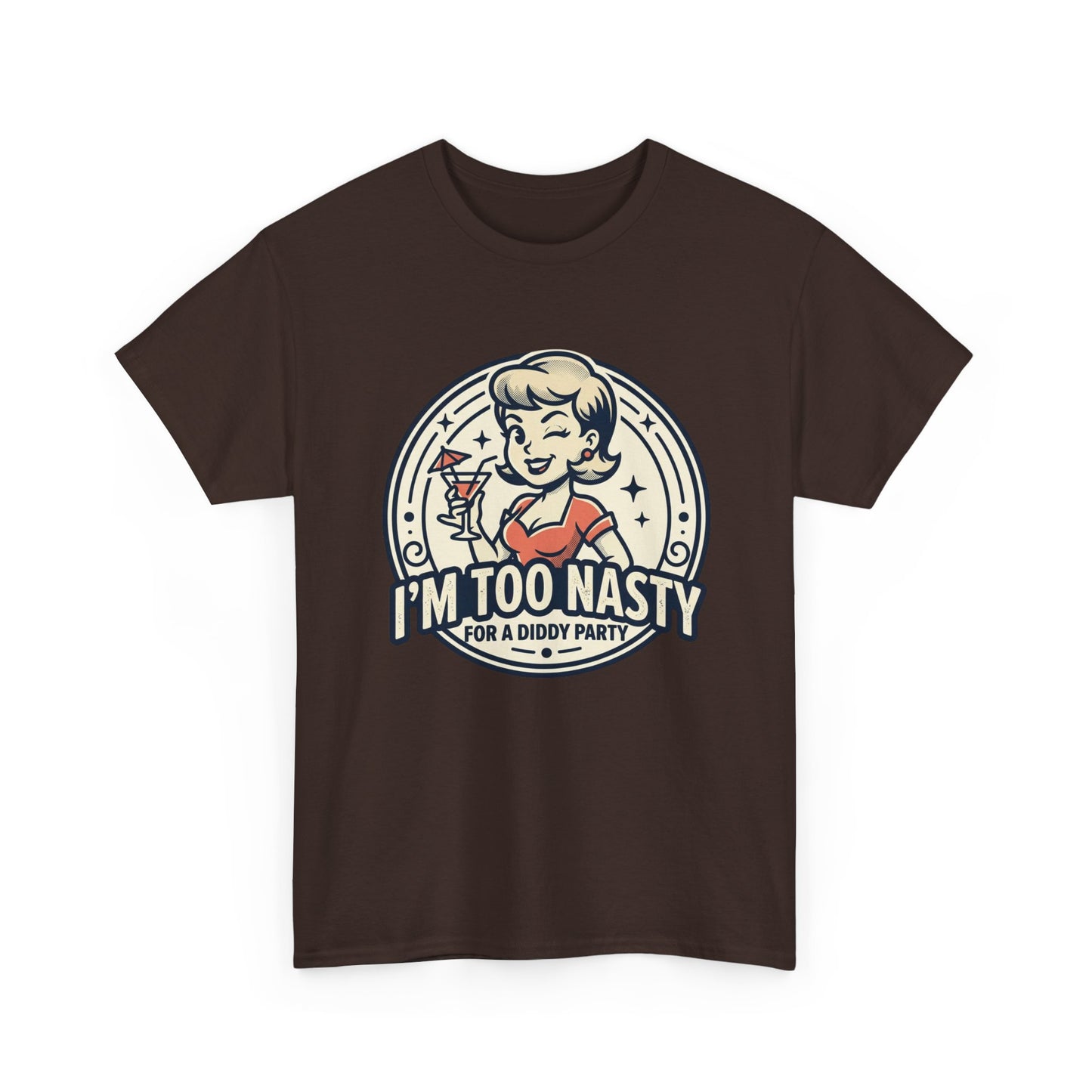 "I'm Too Nasty for a Diddy Party" Retro Cocktail Graphic Tee