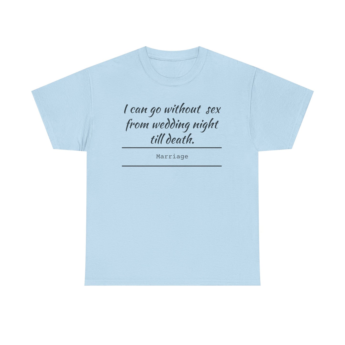 Humorous Marriage Quote Tee