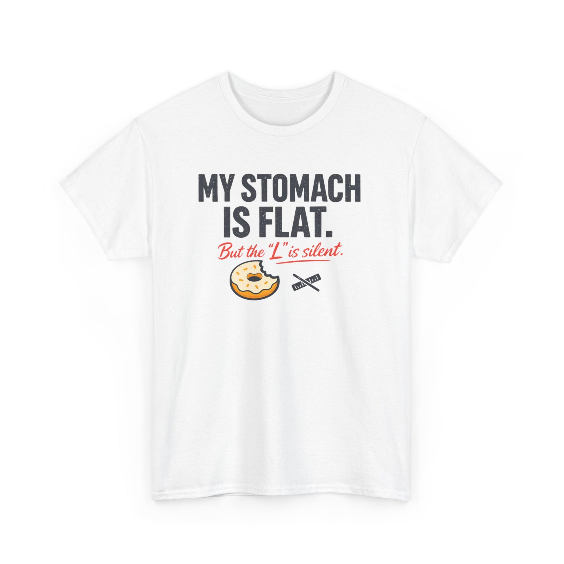 Funny Foodie T-Shirt — "My Stomach Is Flat (But the 'L' Is Silent)" Printify
