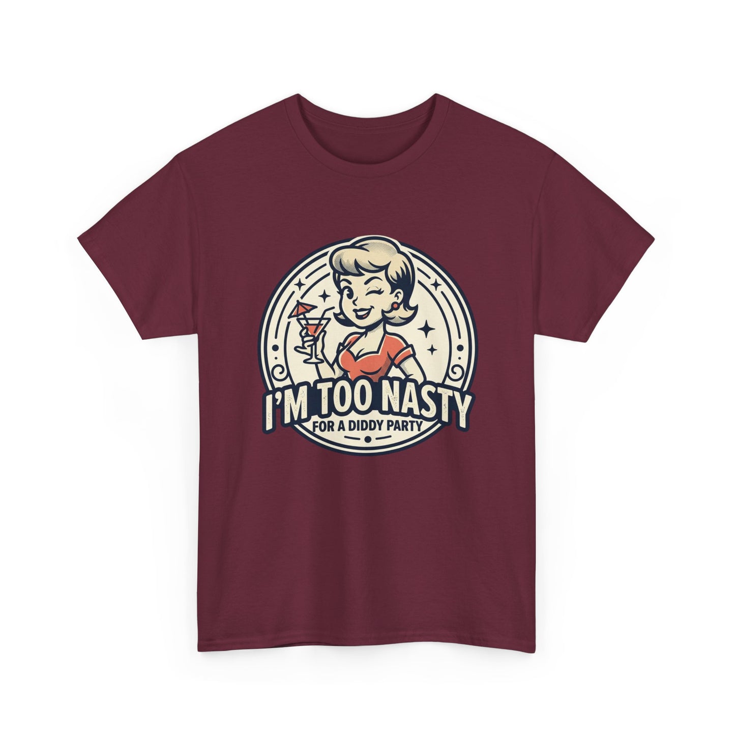 "I'm Too Nasty for a Diddy Party" Retro Cocktail Graphic Tee