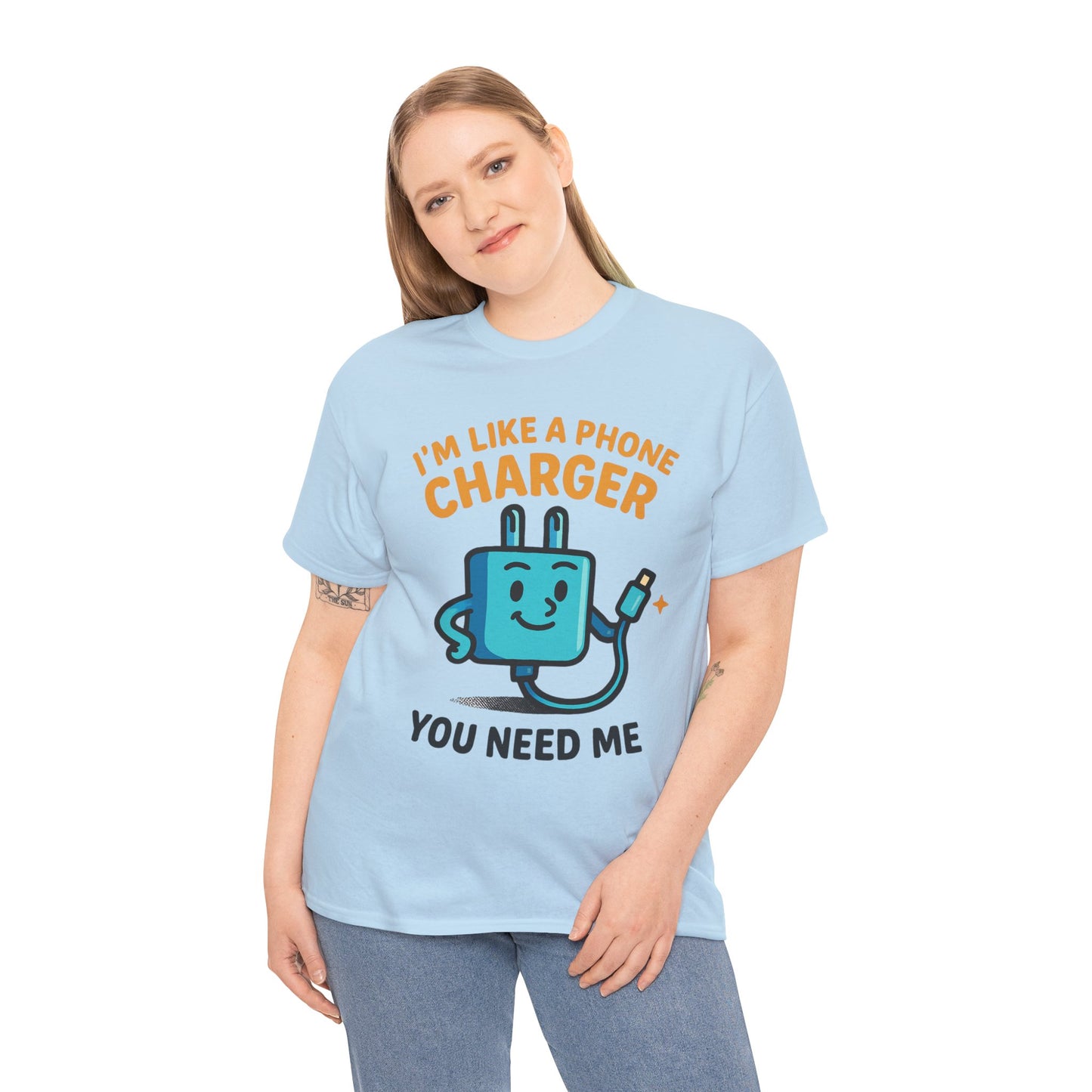 I’m Like a Phone Charger T-Shirt – Cute Tech Pun Tee (“You Need Me”)