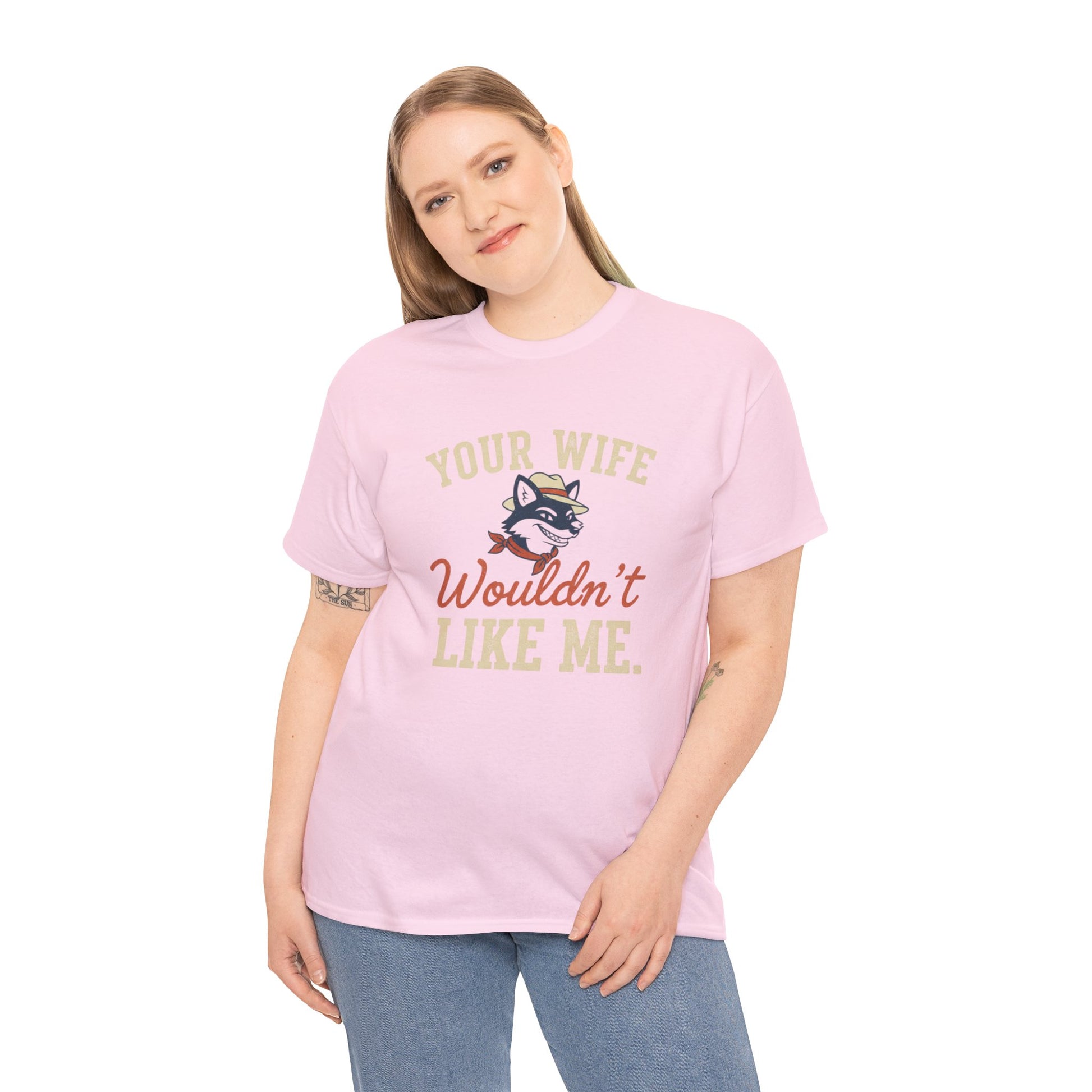 Graphic Tee — “Your Wife Wouldn't Like Me” Husky Dog Humor Shirt Printify