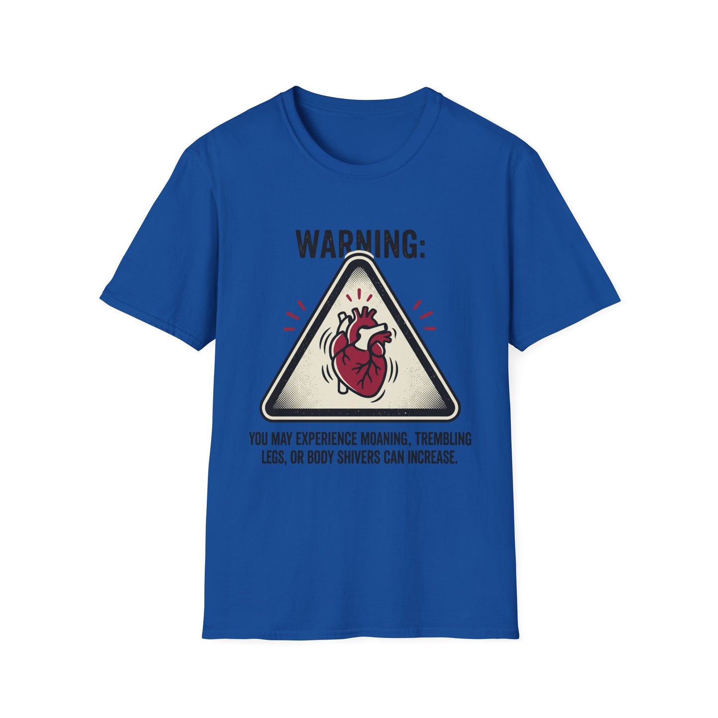 "Warning: You May Experience Moaning, Trembling Legs, Or Body Shivers Can Increase" Graphic Tee
