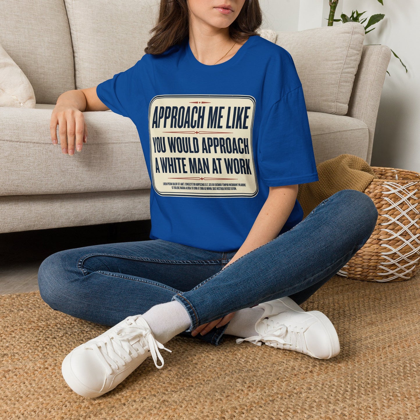 “Approach Me Like You Would Approach A White Man At Work” Statement T-Shirt