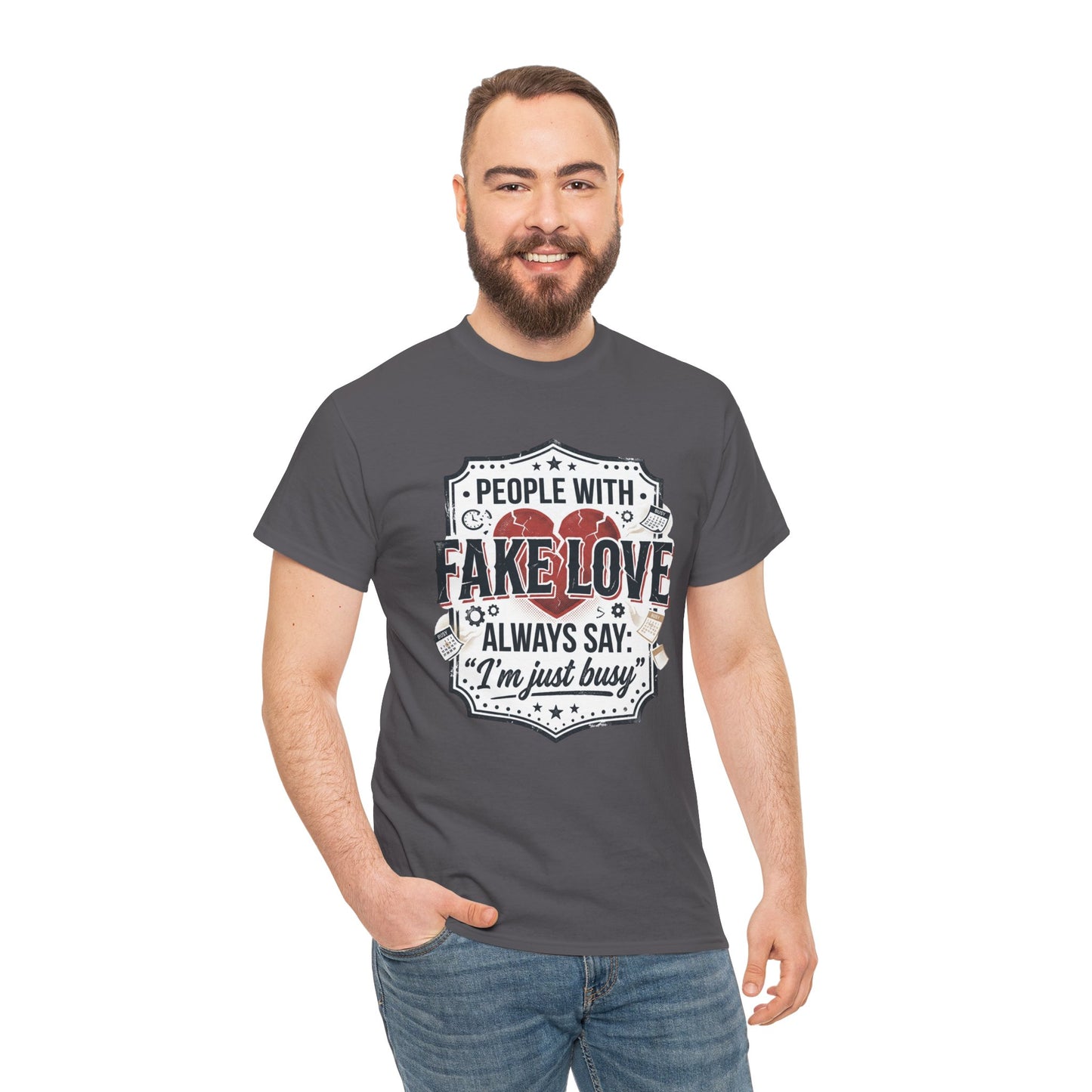Fake Love Graphic Tee — “People With Fake Love Always Say: 'I’m Just Busy'”