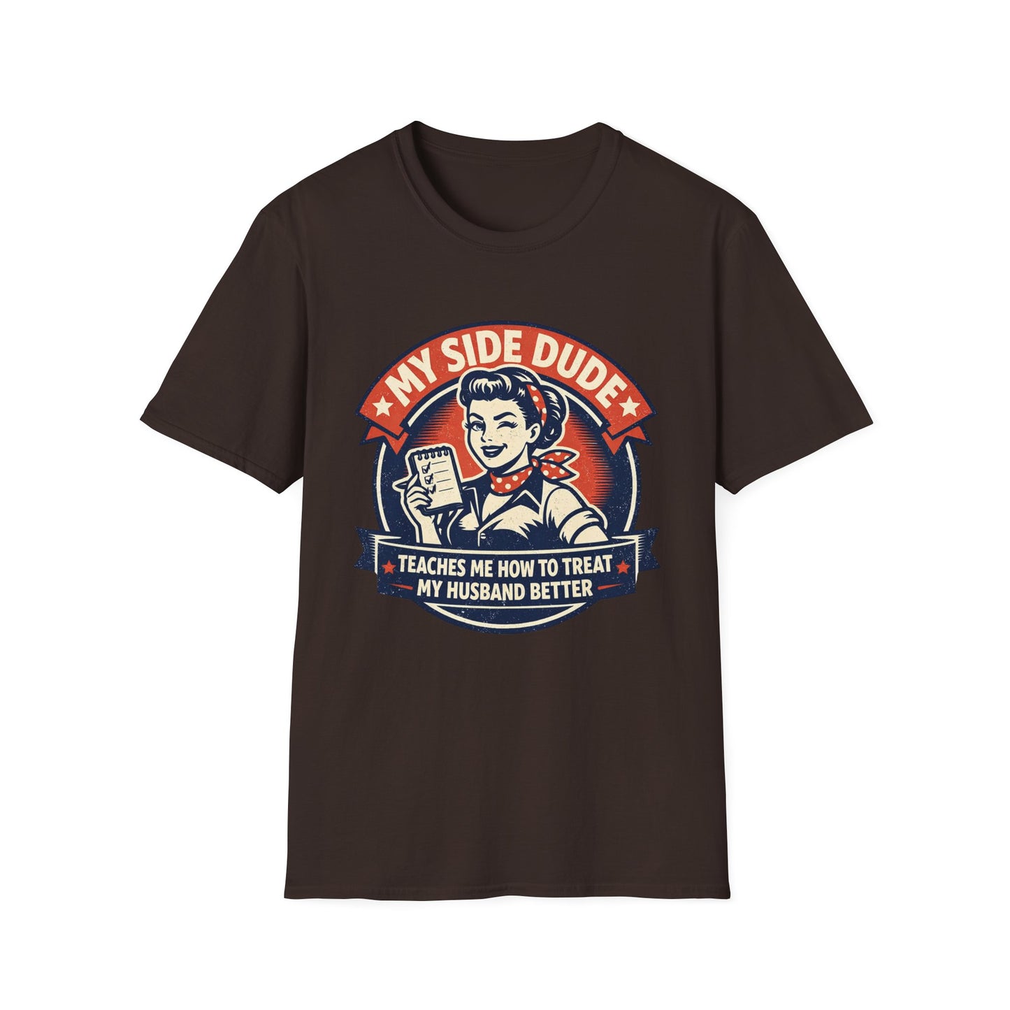 "My Side Dude Teaches Me How to Treat My Husband Better" Retro Graphic Shirt
