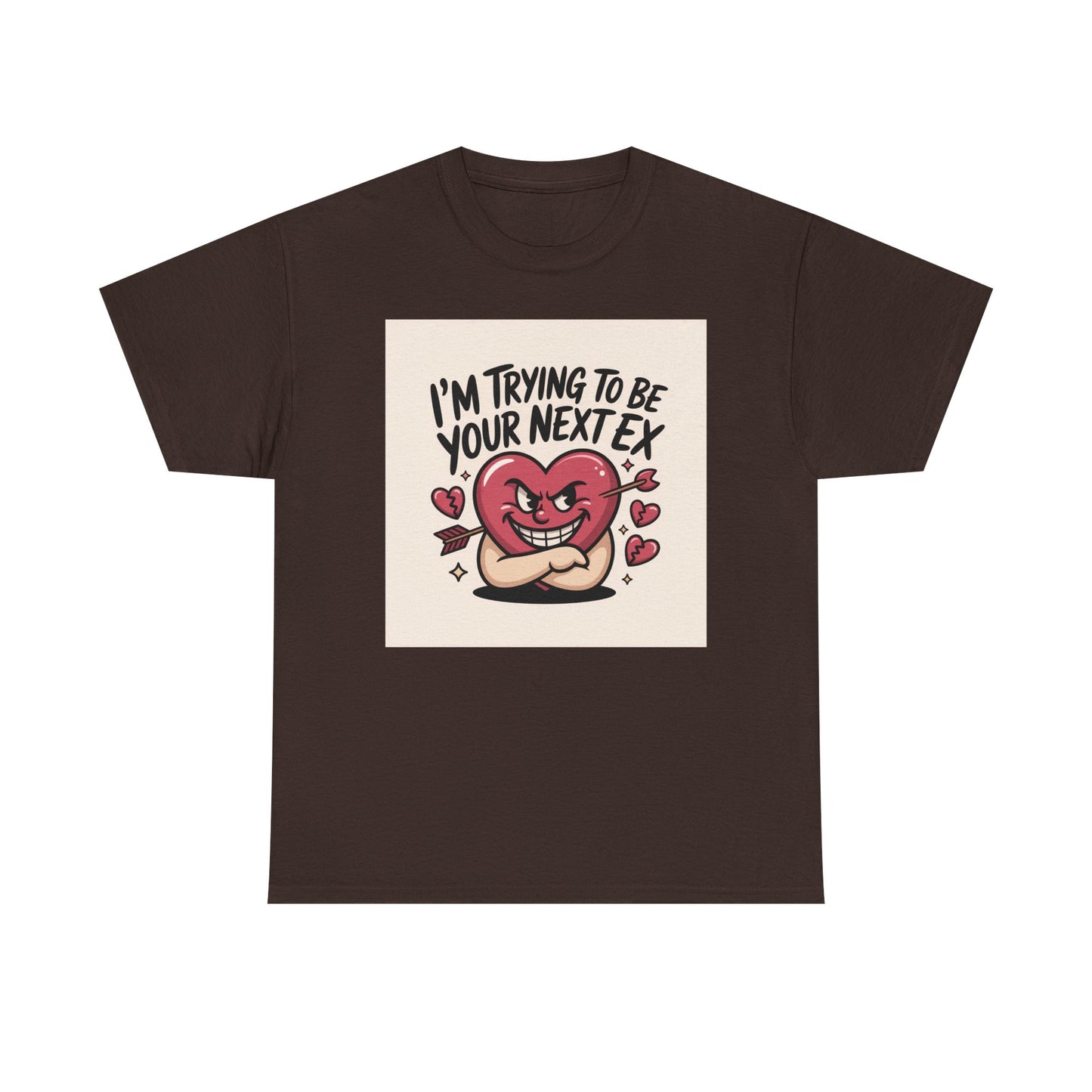 Valentine Heart Character Tee — "I'm Trying To Be Your Next Ex" Graphic T-Shirt Printify