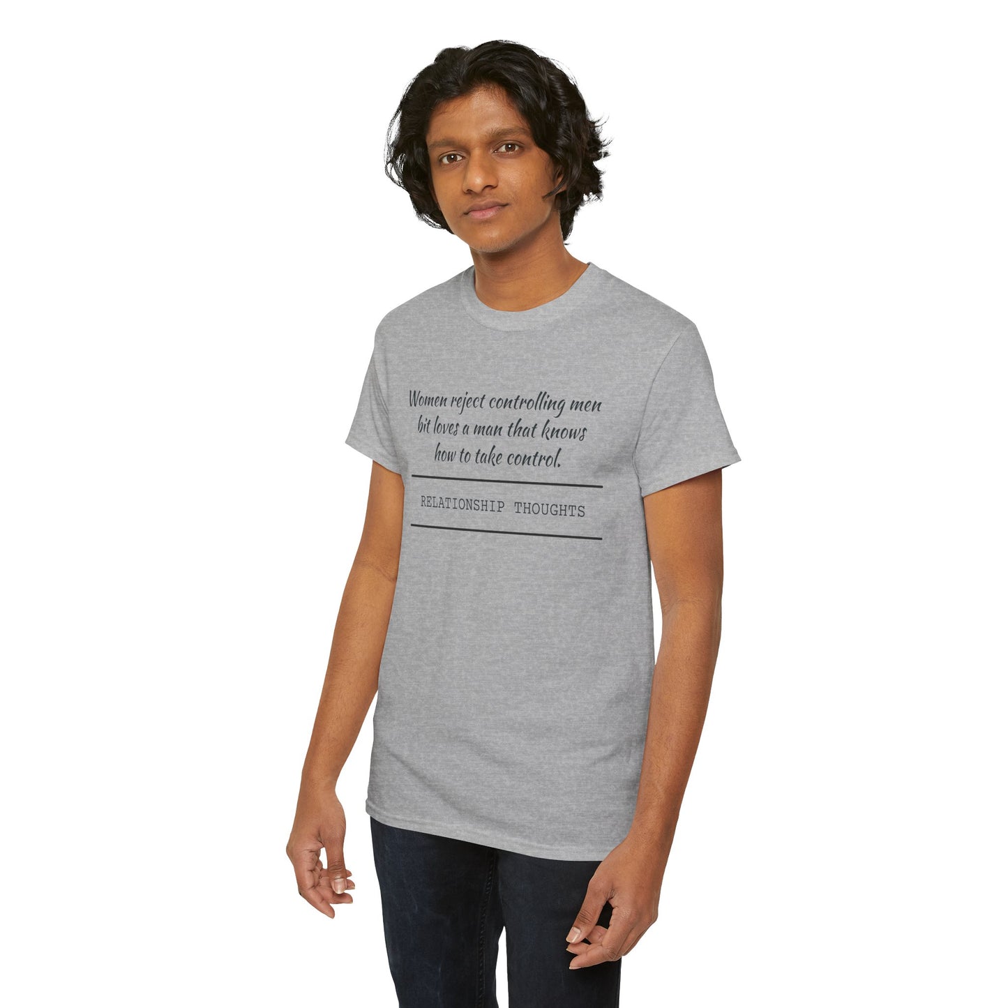 Relationship Thoughts Tee — "Women reject controlling men but loves a man that knows how to take control" Cotton T‑Shirt