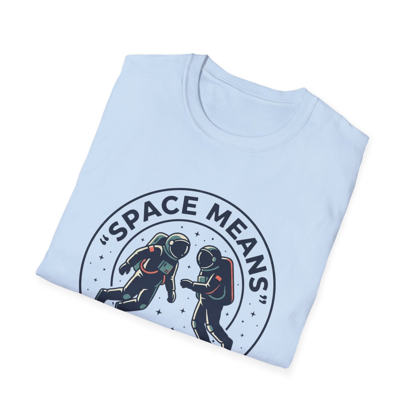Astronaut Couple T-Shirt — “Space Means I Want To Be With Someone Else” Graphic Tee