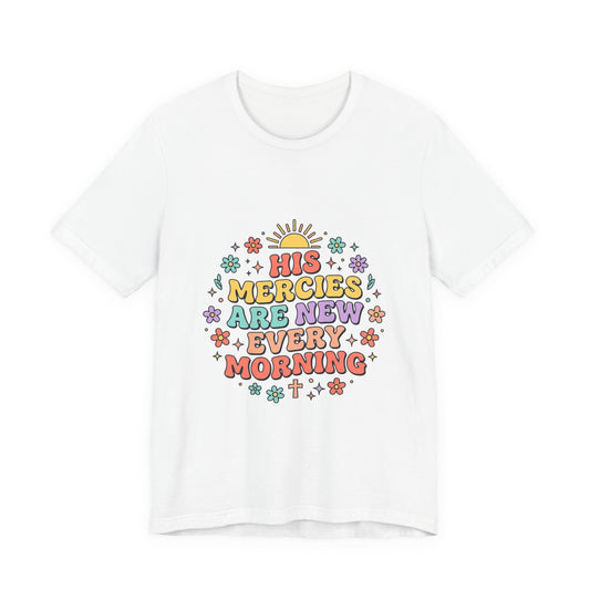 His Mercies Are New Every Morning T‑Shirt | Christian pastel groovy encouragement