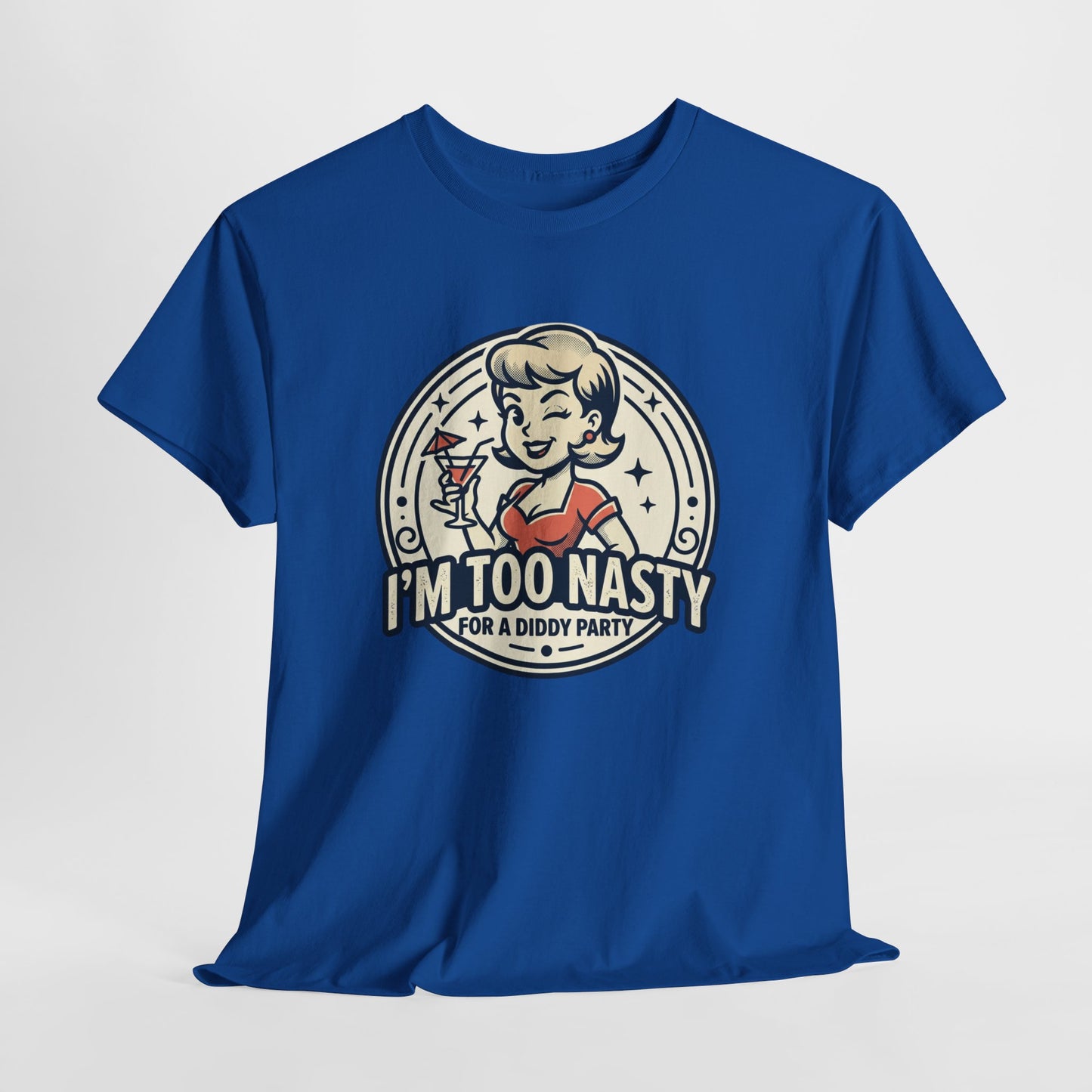 "I'm Too Nasty for a Diddy Party" Retro Cocktail Graphic Tee