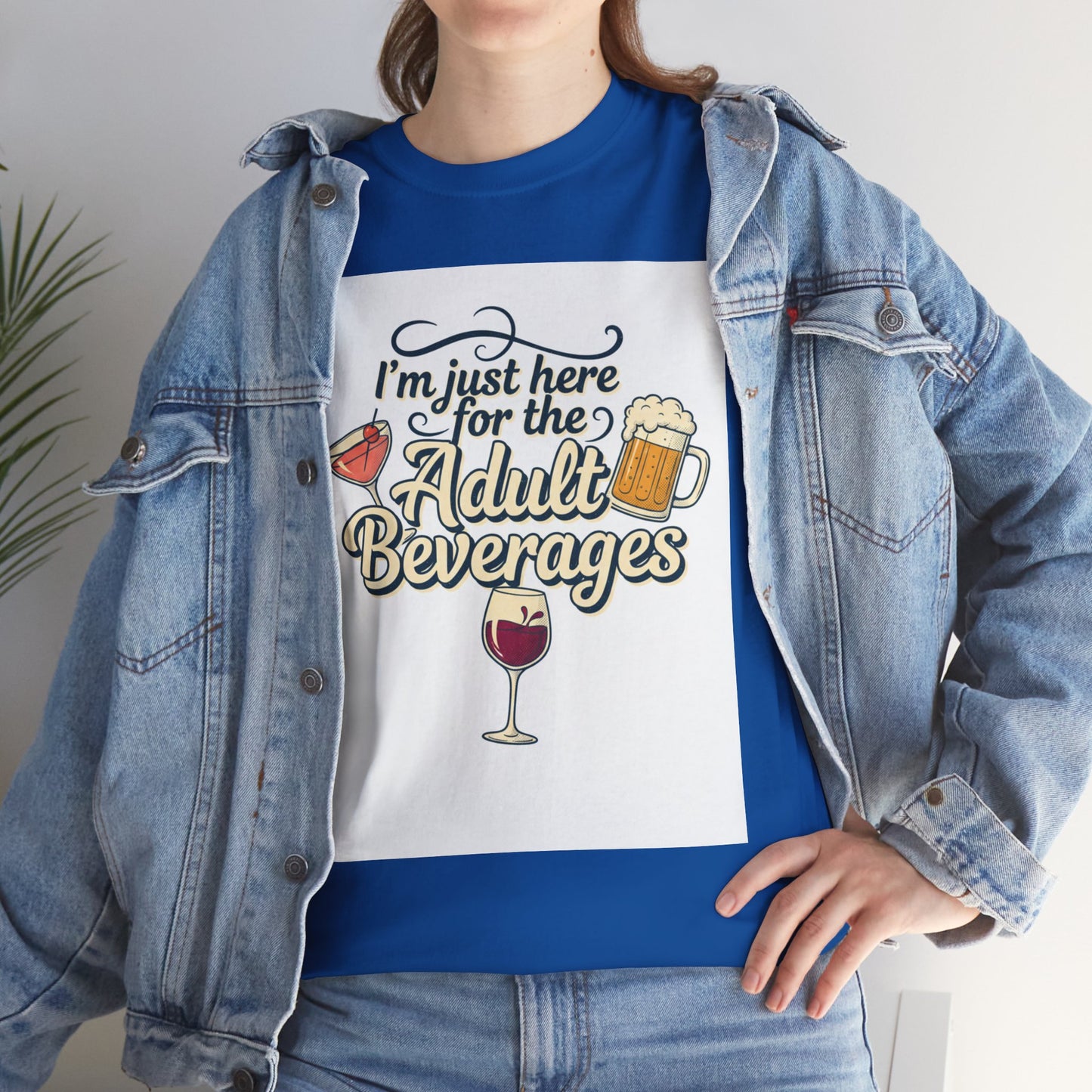 T-Shirt — "I'm Just Here for the Adult Beverages" Funny Wine & Beer Tee