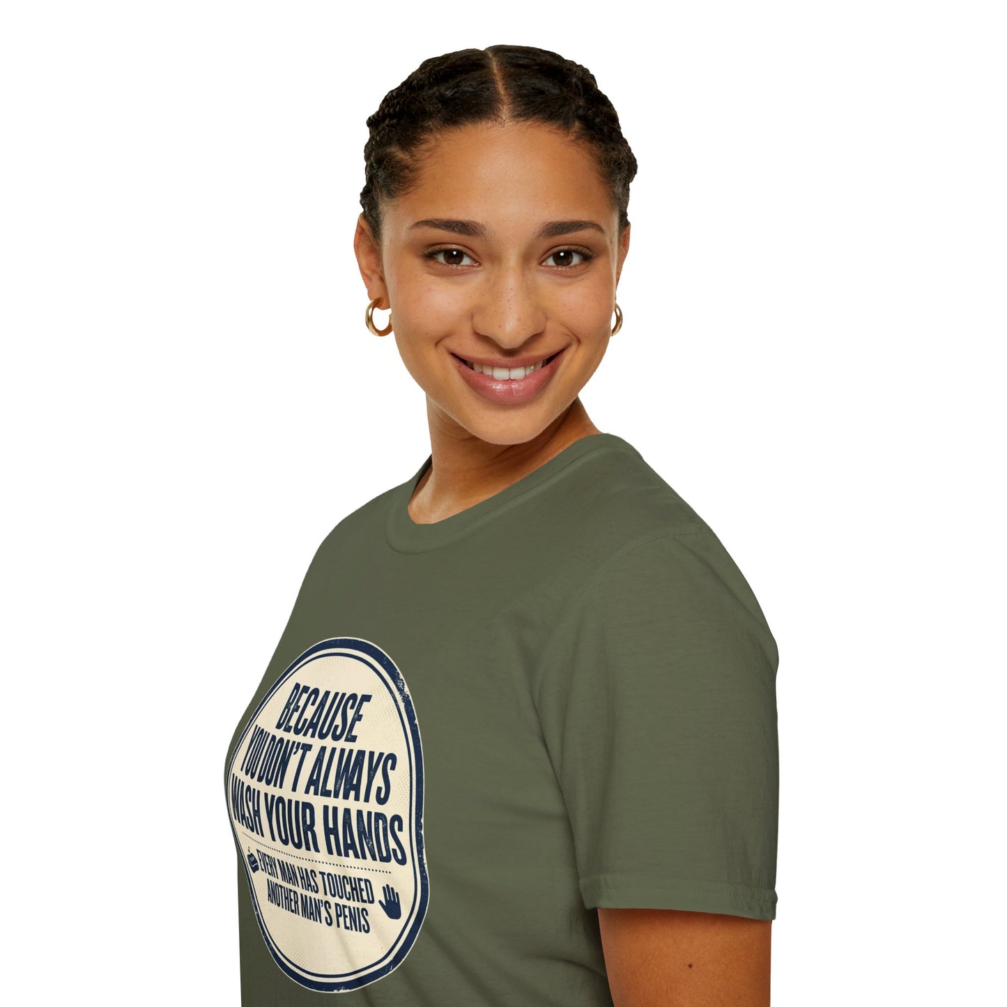 "Because You Don't Always Wash Your Hands" Funny Hygiene Reminder Tee