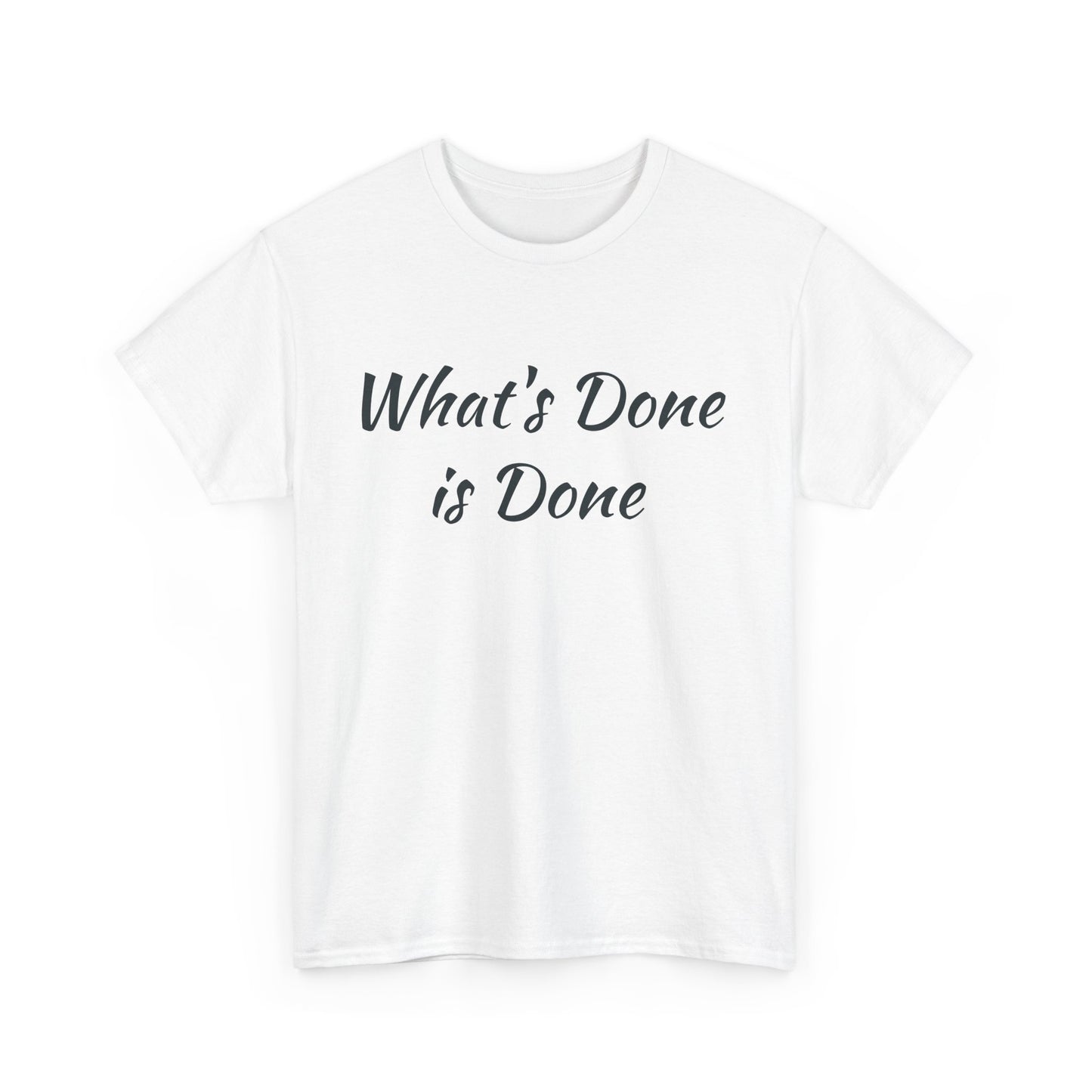 What's Done is Done