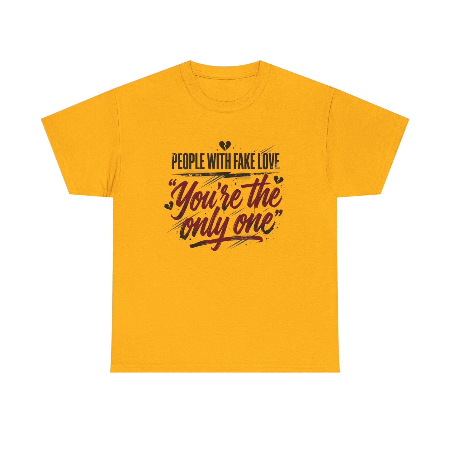 “People With Fake Love: You’re the Only One” Vintage Script Tee