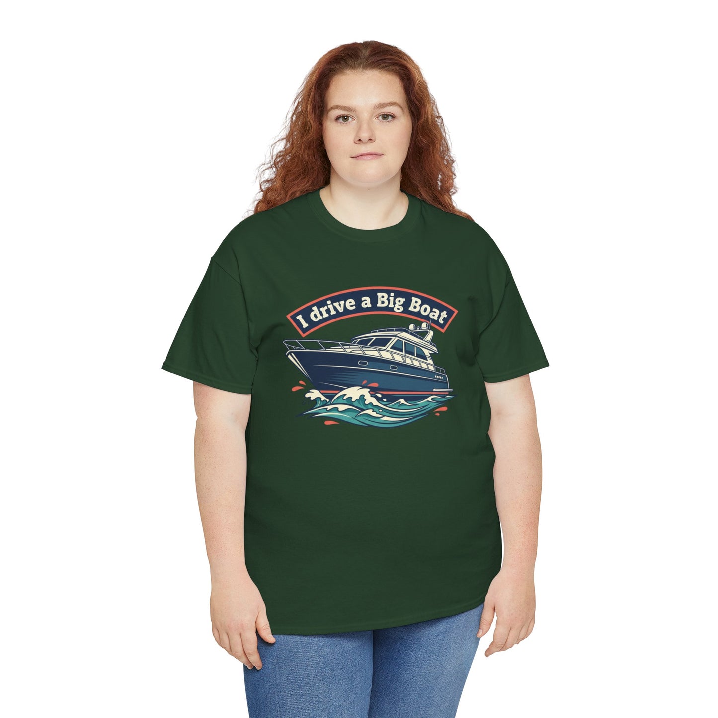 Boat T-Shirt — “I Drive a Big Boat” Graphic Tee for Boating Enthusiasts