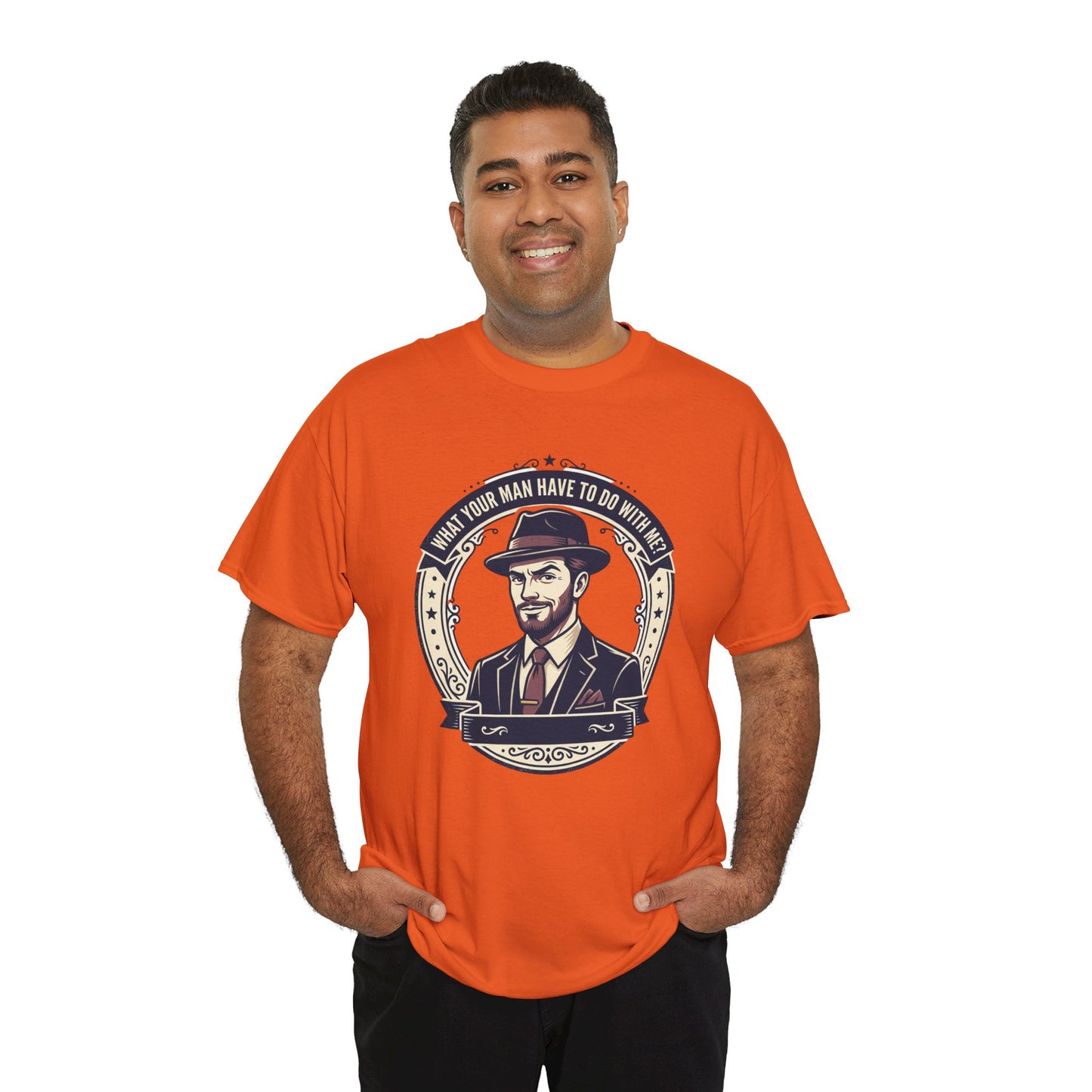 "WHAT YOUR MAN HAVE TO DO WITH ME" T-Shirt — Sassy Graphic Tee