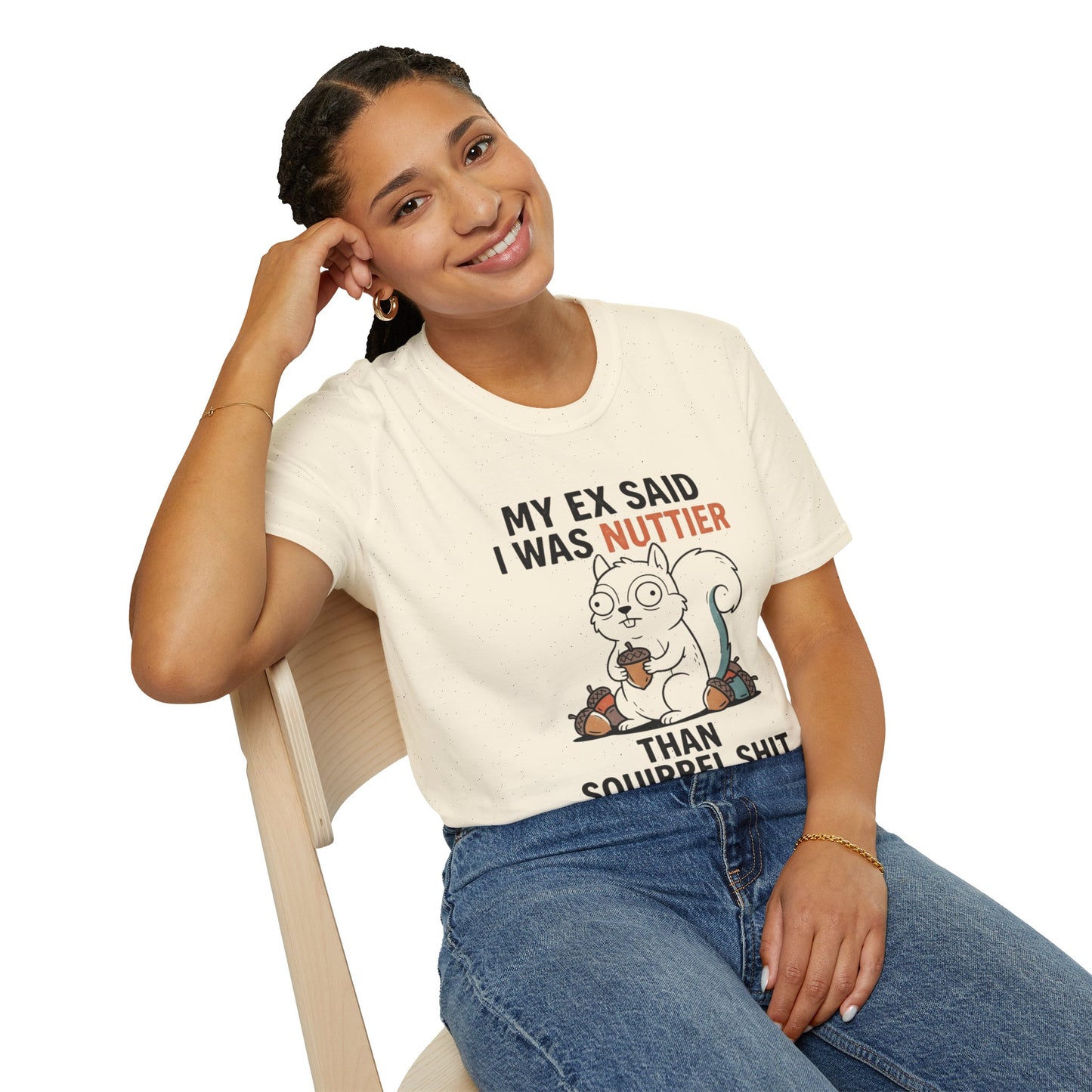 'My Ex Said I Was Nuttier Than Squirrel Shit' T-Shirt — Cute Squirrel Graphic Funny