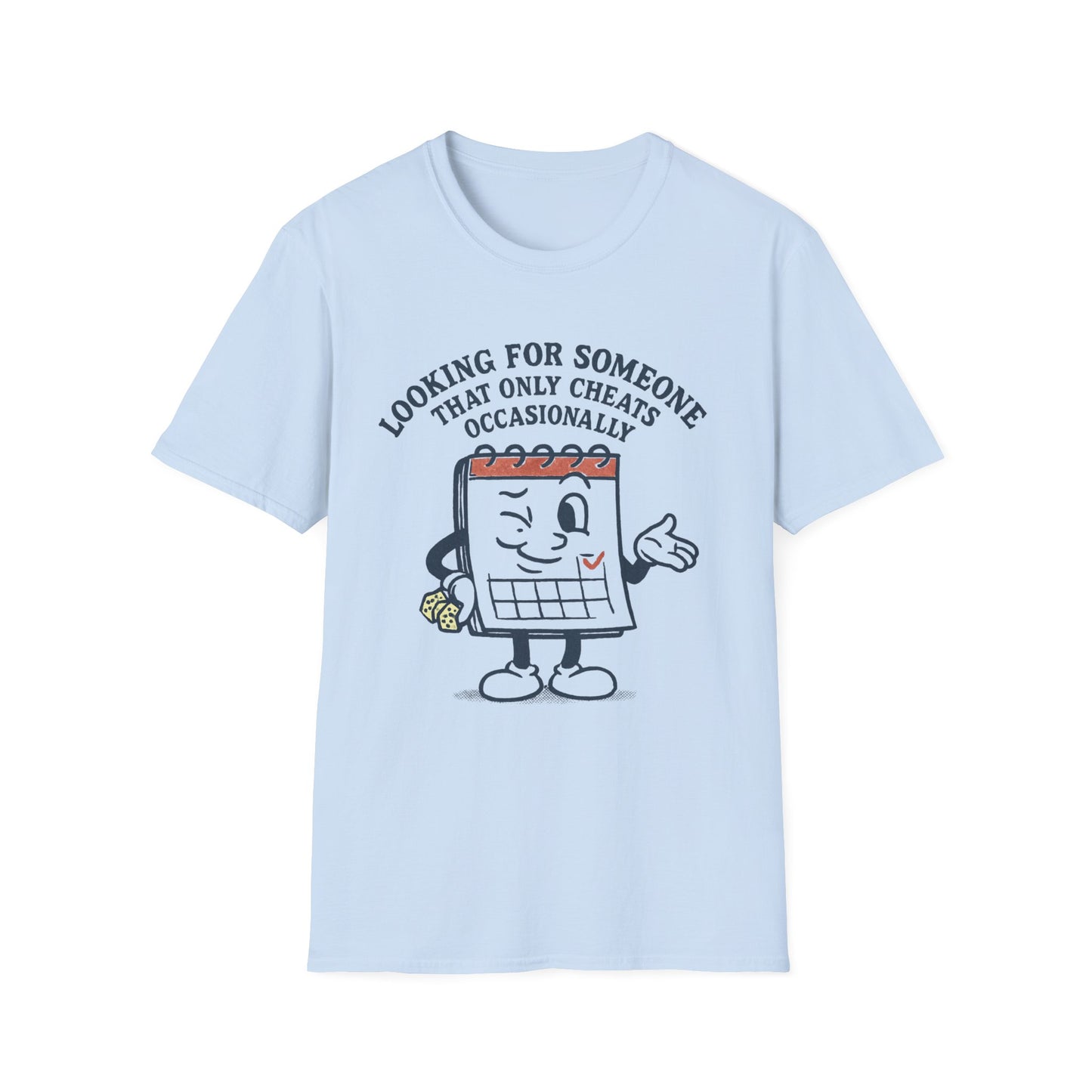 T-Shirt — "Looking for Someone That Only Cheats Occasionally" Calendar Cartoon Tee