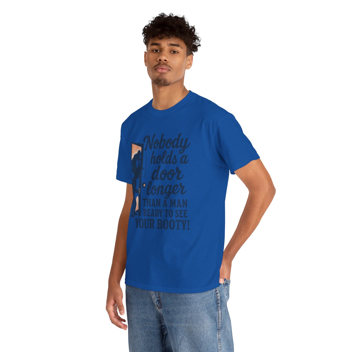 Funny Graphic Tee – "Nobody Holds a Door Longer…Ready to See Your Booty!"