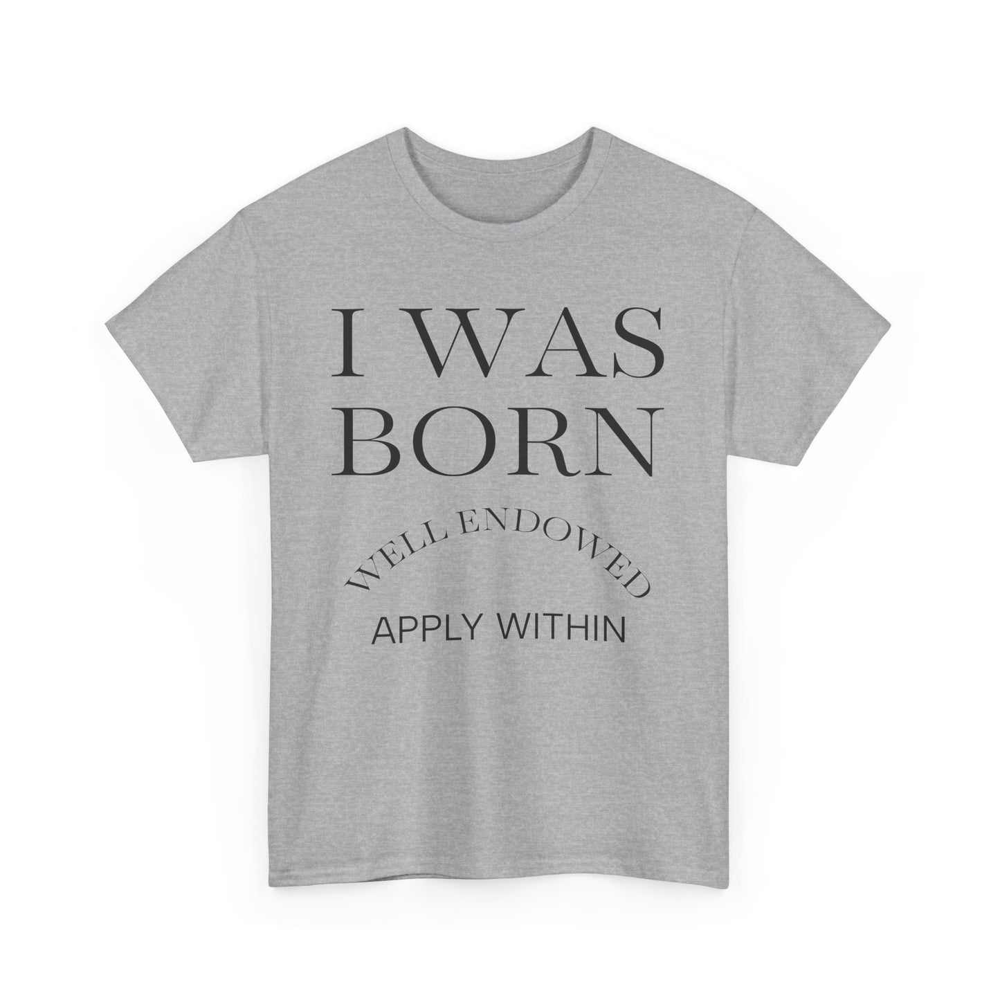 I Was Born Well Endowed
