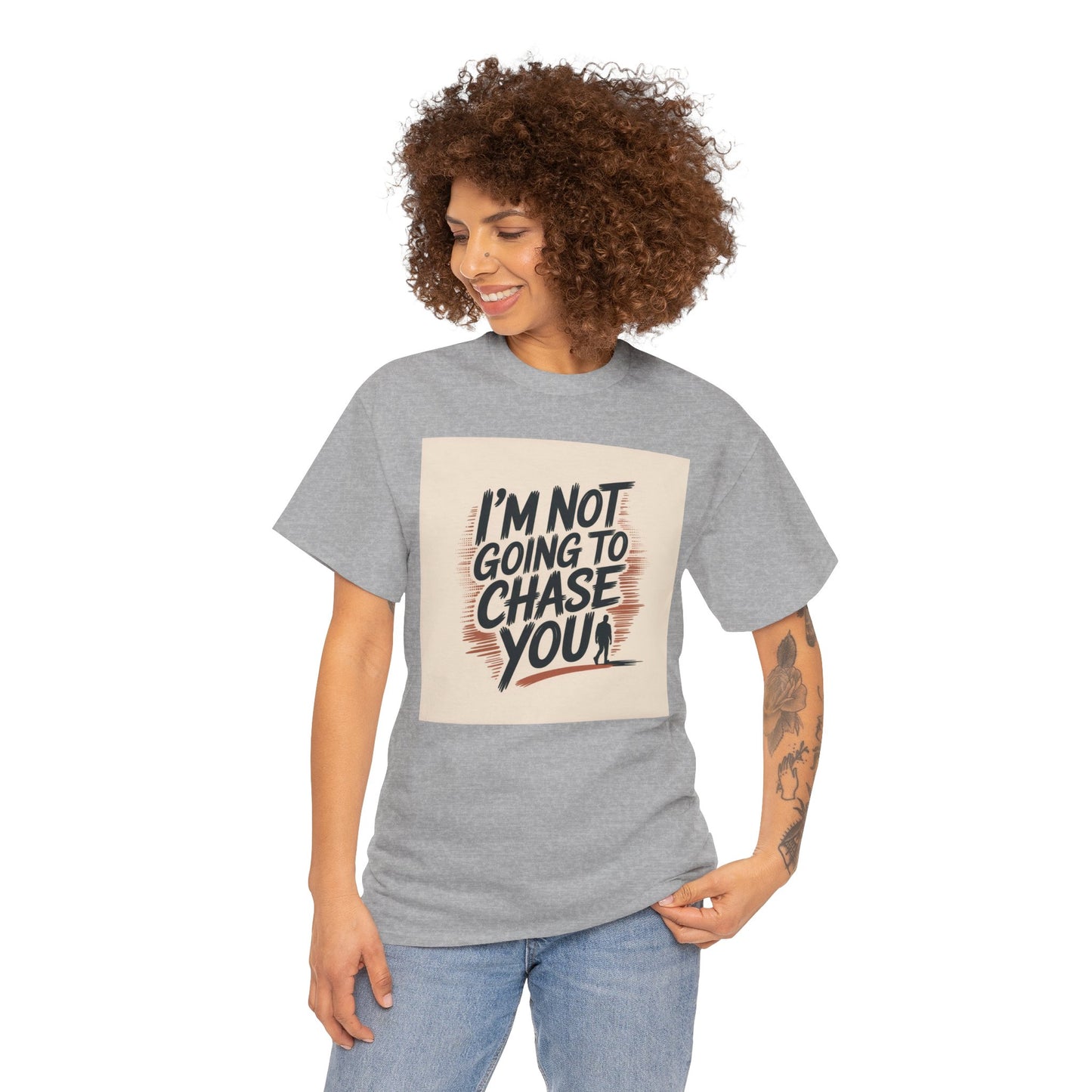 I’m Not Going To Chase You Tee — Retro Graphic Statement T-Shirt