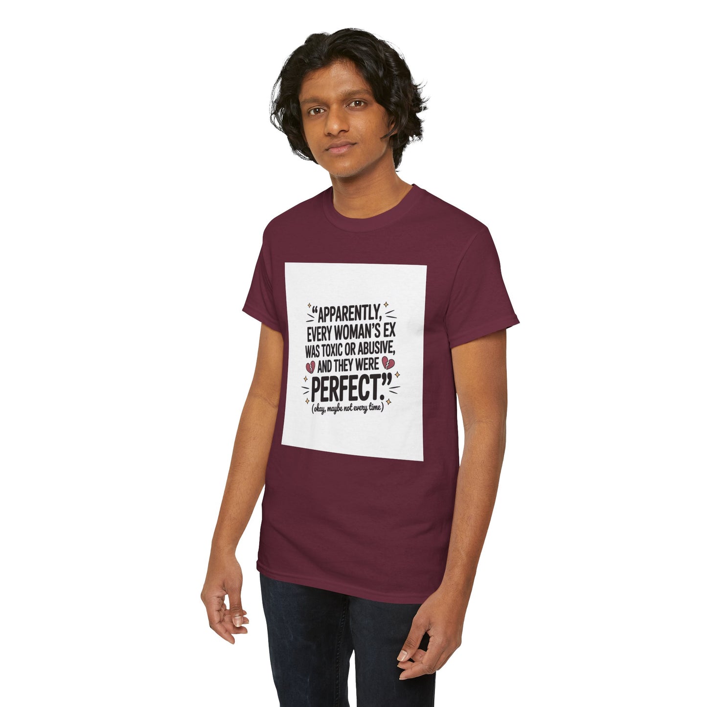 Funny Quote T-Shirt — "Apparently Every Woman's Ex Was Toxic or Abusive and They Were Perfect"