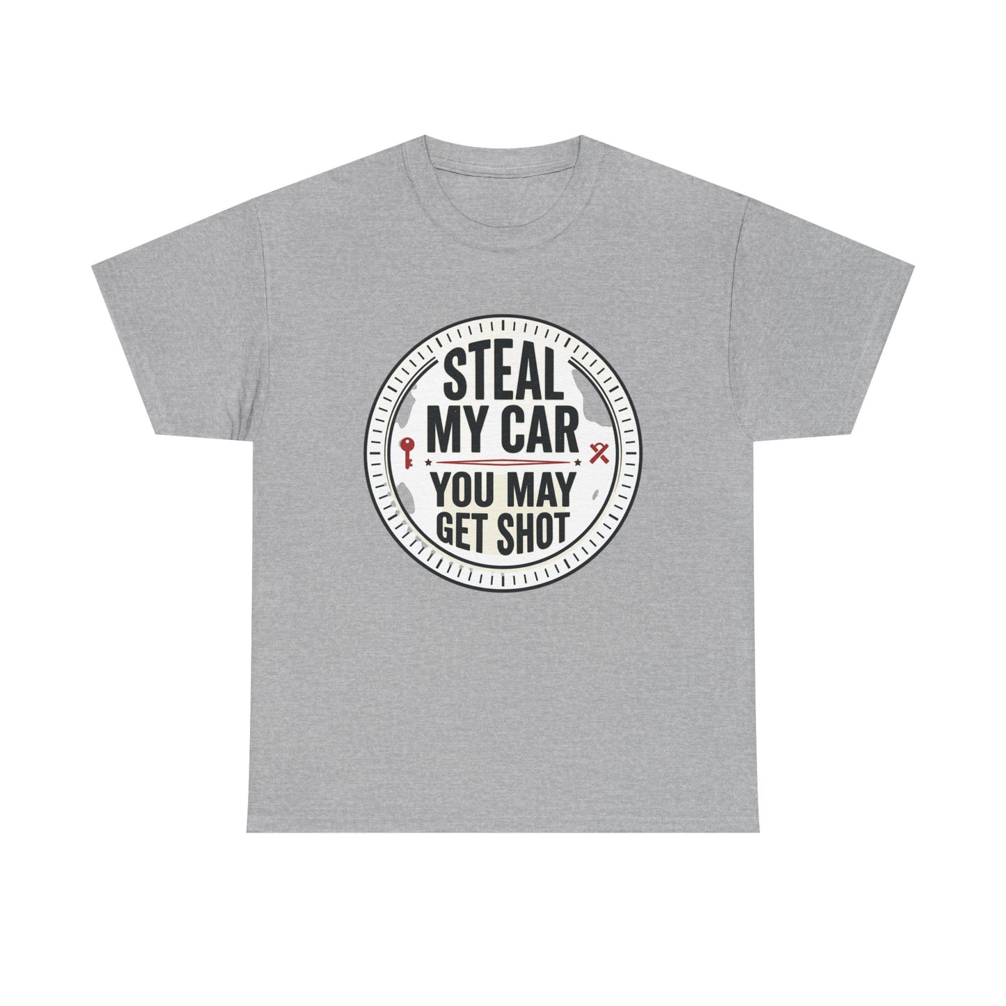 “Steal My Car You May Get Shot” Funny Garage & Car Owner Tee