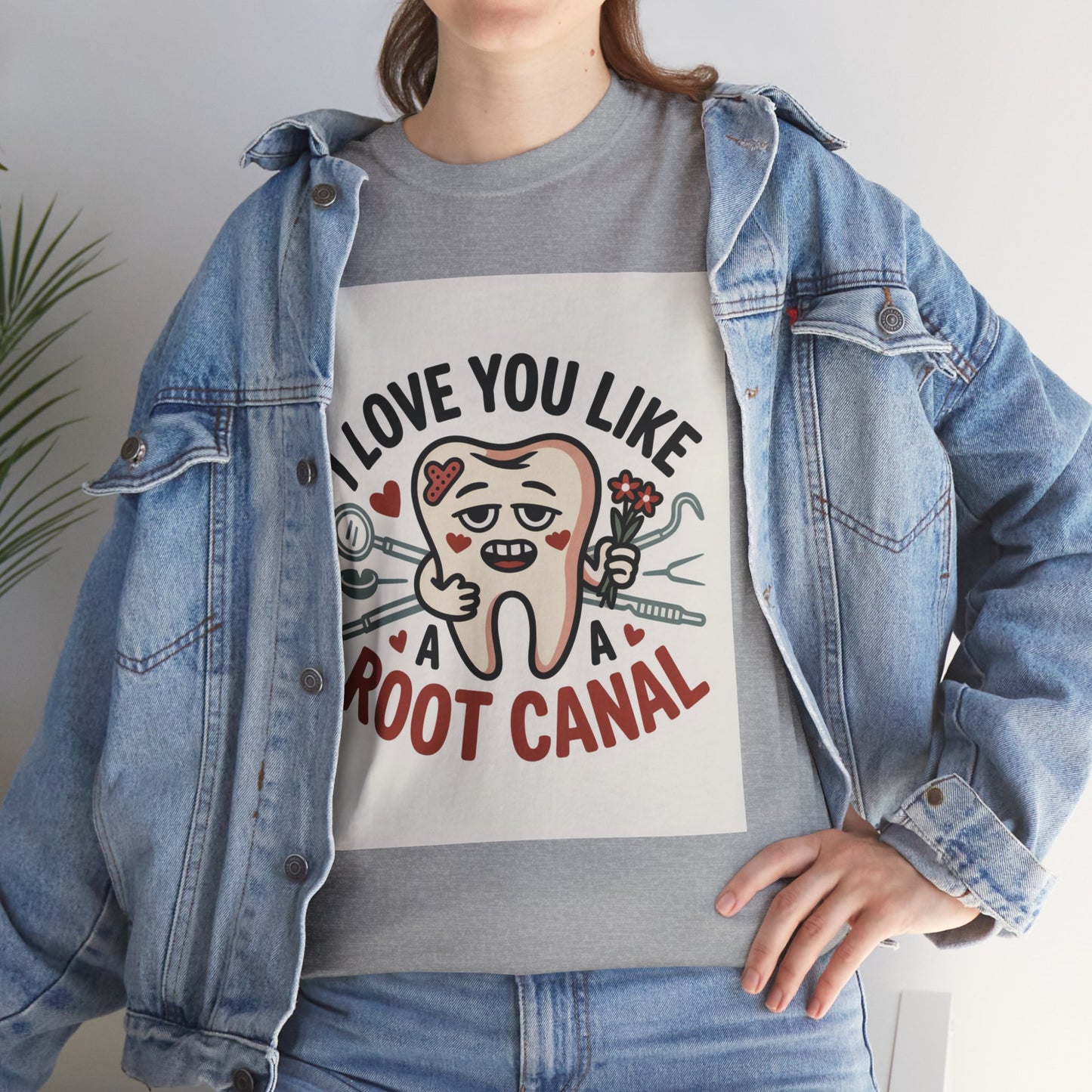 T-Shirt — I Love You Like a Root Canal Cute Tooth Funny Dental Tee