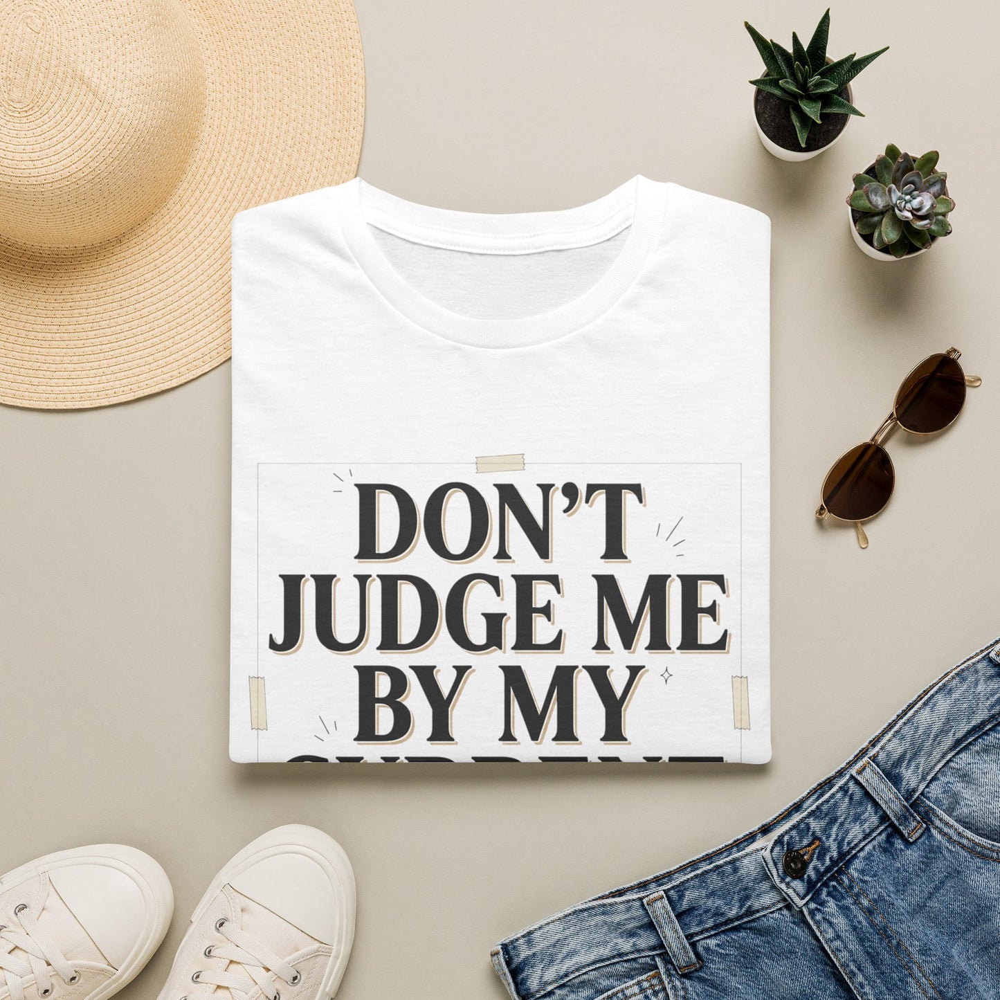 "Don't Judge Me By My Current Presentation" Graphic Tee