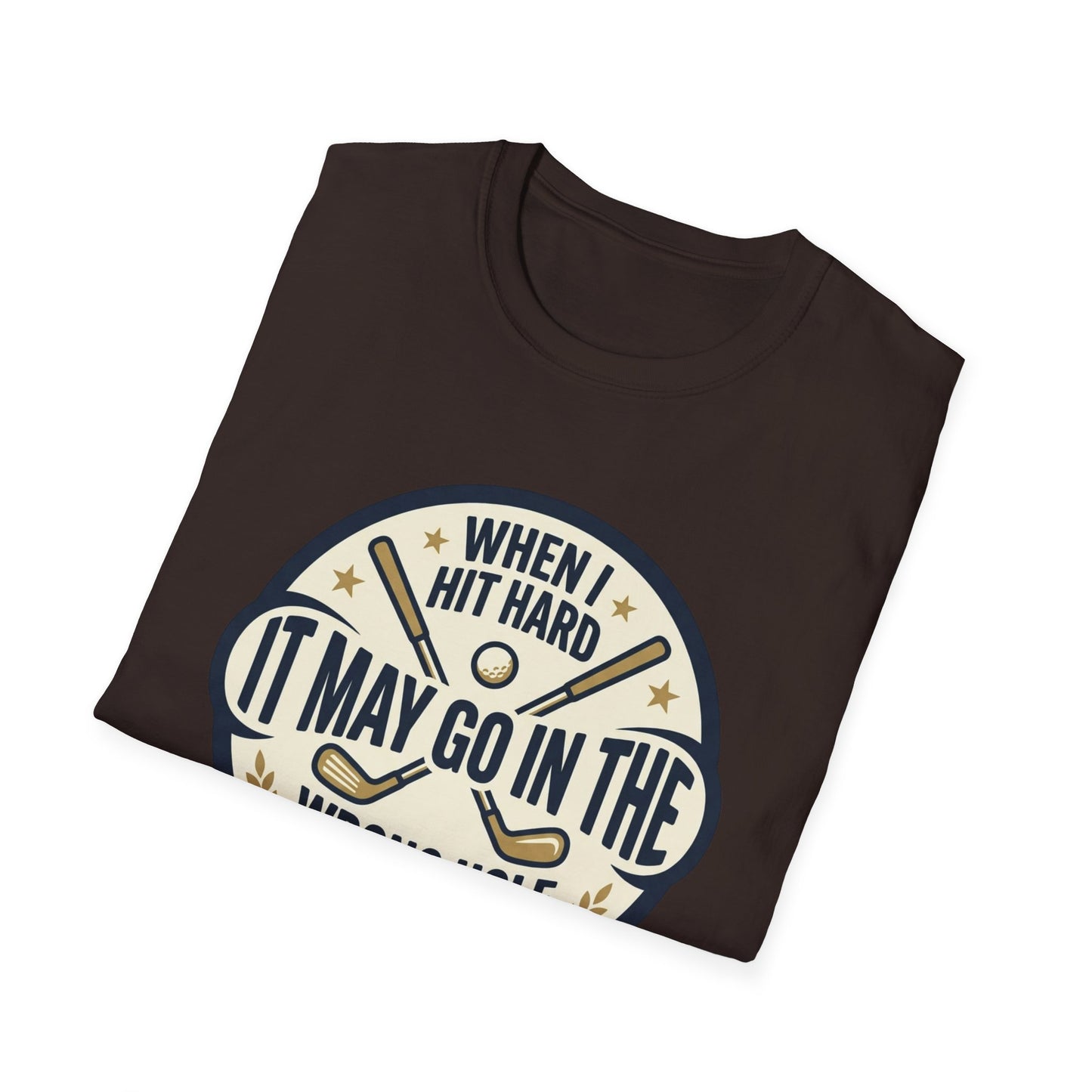 Golf Humor T-Shirt — "When I Hit Hard It May Go In The Wrong Hole" Vintage Golf Joke Tee