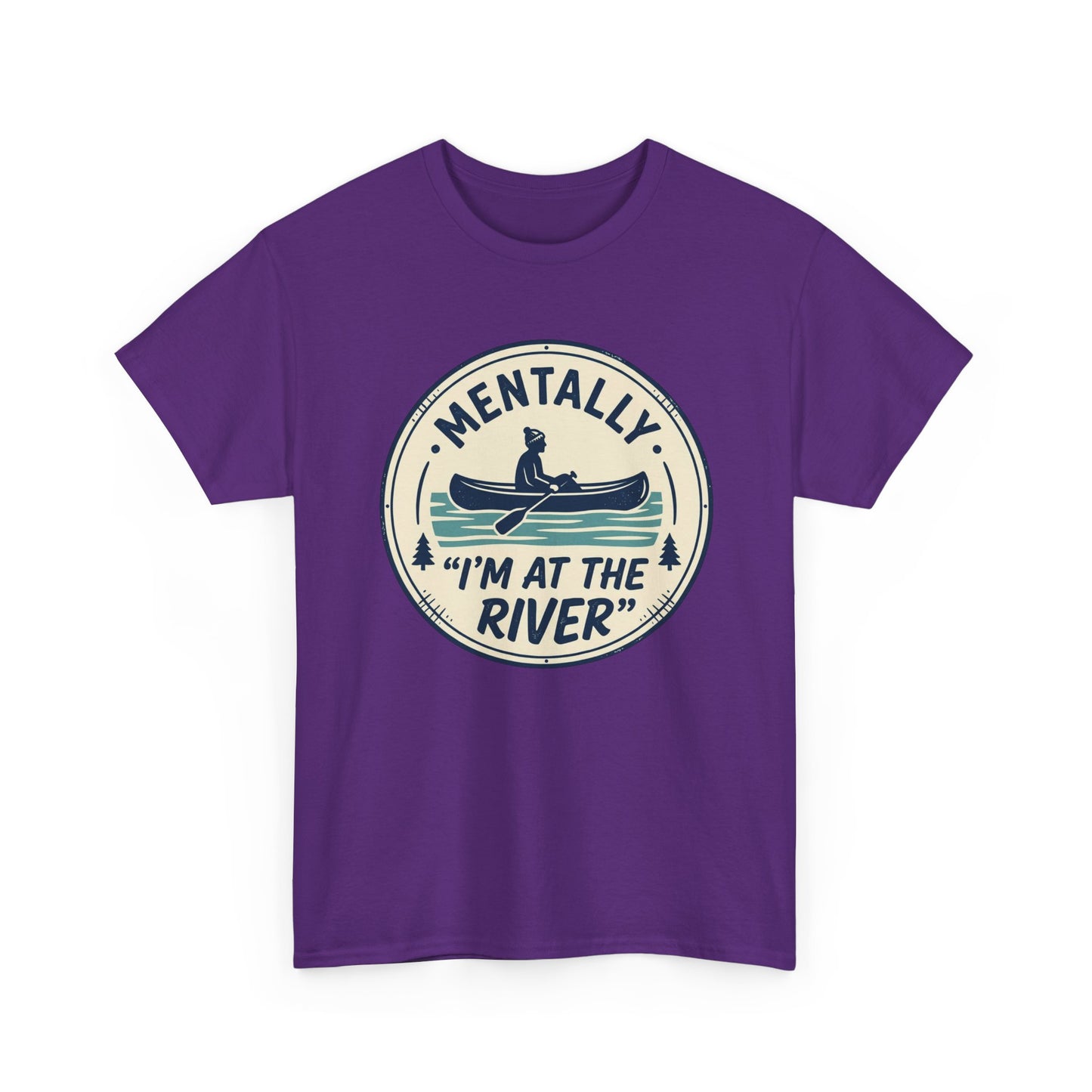 "Mentally I’m At The River" Canoe Graphic Tee