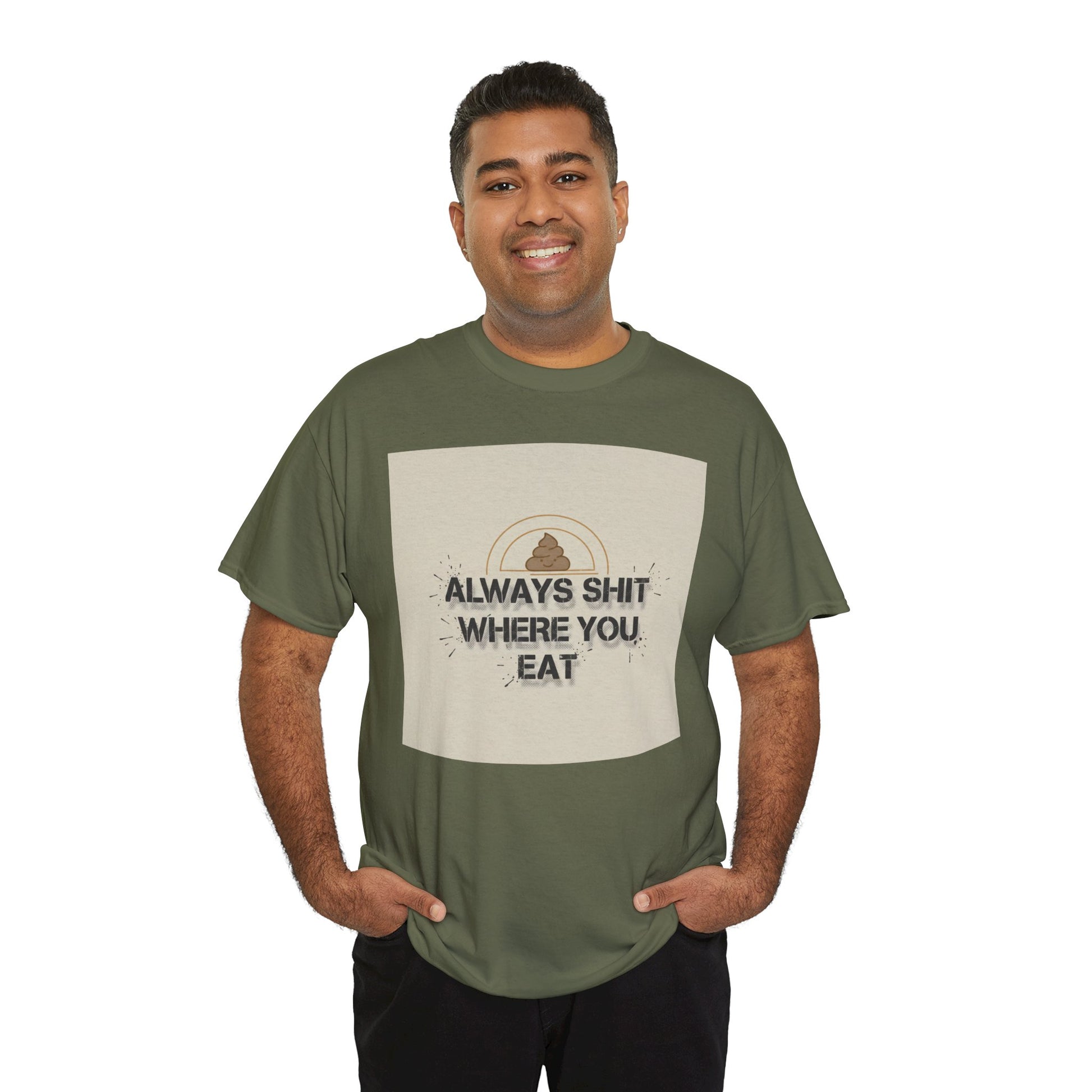 T-Shirt — "Always Shit Where You Eat" Vintage Graphic Tee Printify