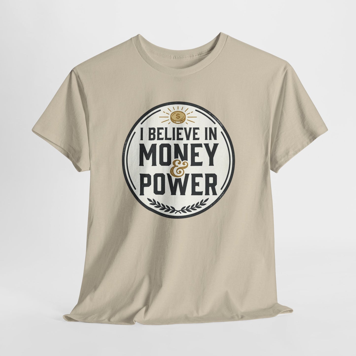 I Believe in Money & Power T-Shirt — Motivational Retro Graphic Tee