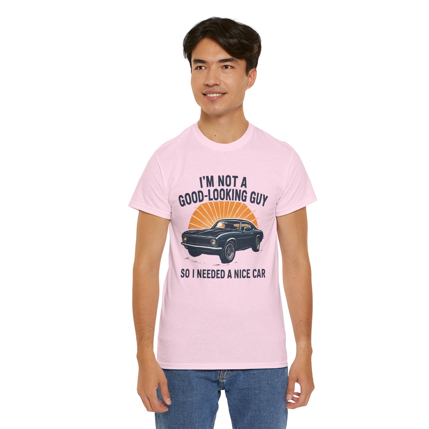 Classic Car Tee - "I'm Not a Good-Looking Guy So I Needed a Nice Car" Vintage Muscle Car T-Shirt