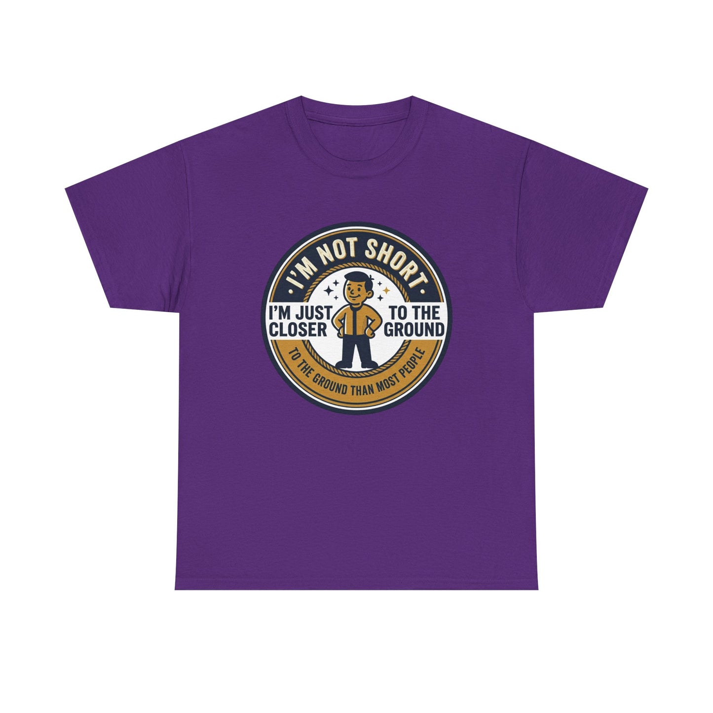 "I'm Not Short, I'm Just Closer to the Ground" Funny Short Height Graphic Tee