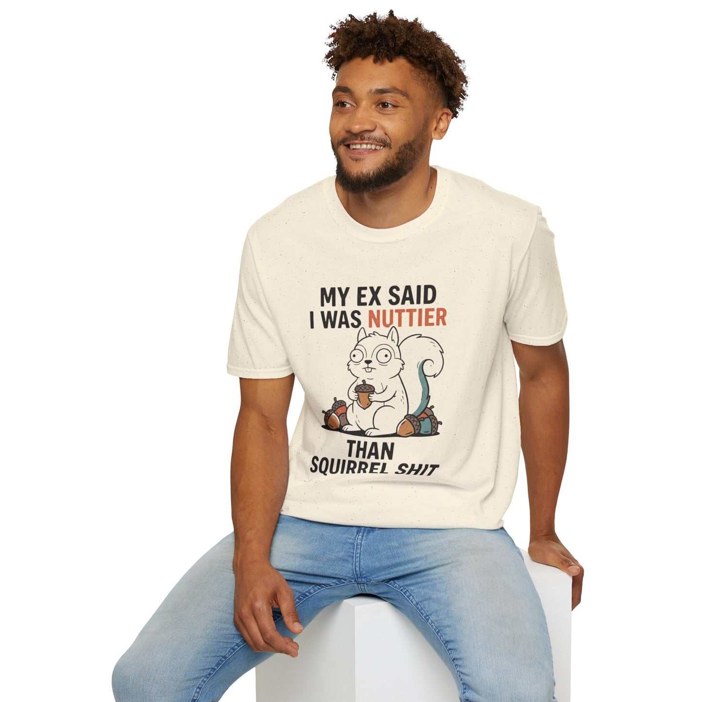 'My Ex Said I Was Nuttier Than Squirrel Shit' T-Shirt — Cute Squirrel Graphic Funny