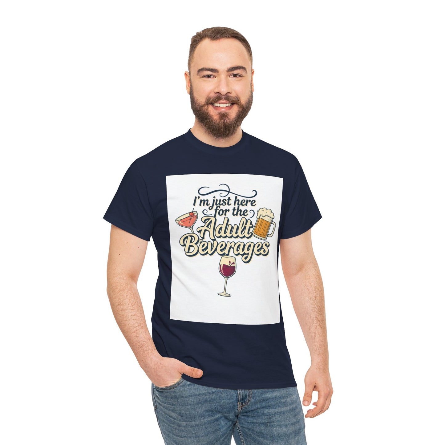 T-Shirt — "I'm Just Here for the Adult Beverages" Funny Wine & Beer Tee