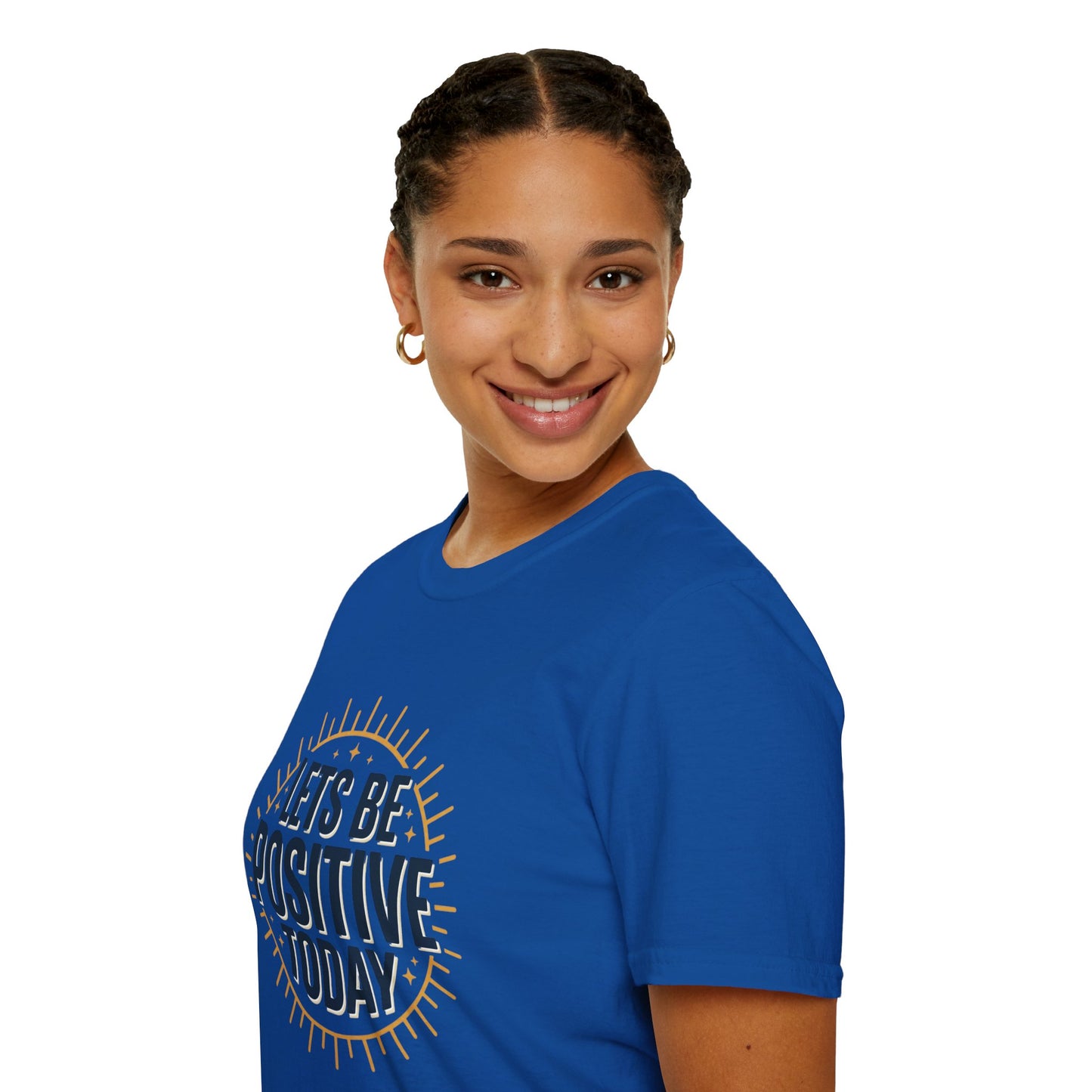 Lets Be Positive Today T-Shirt — Motivational Sunburst Graphic Tee