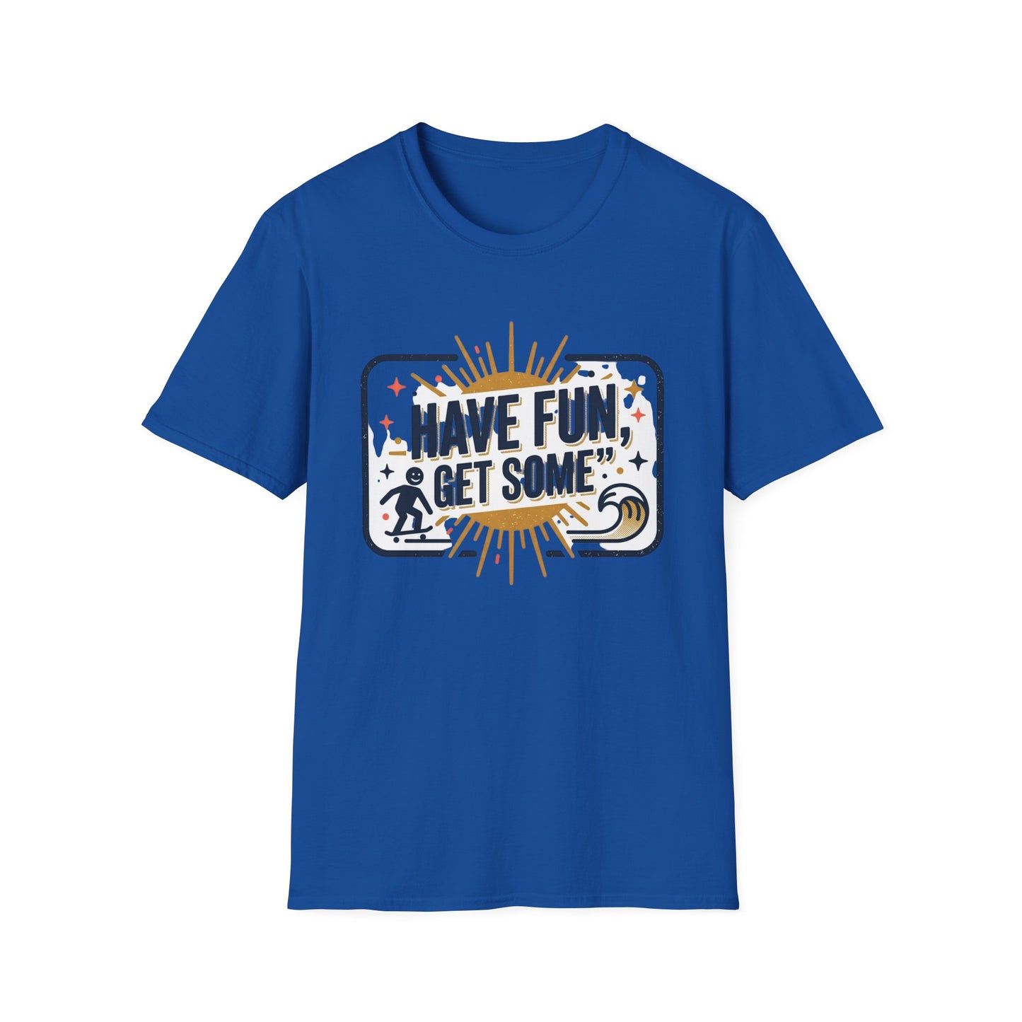 Have Fun, Get Some T-Shirt — Retro Surf & Skate Graphic Tee