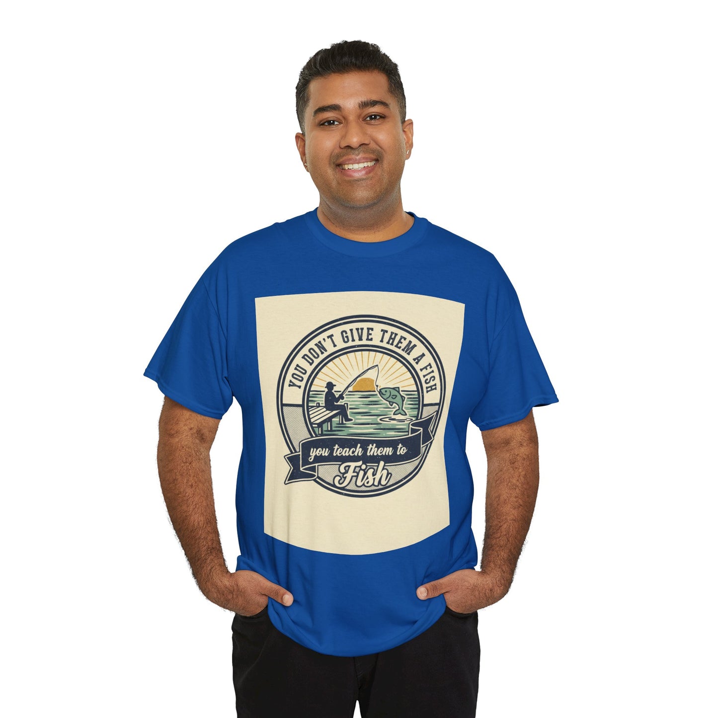 Fishing Vintage Badge T-Shirt — "You Don’t Give Them a Fish, You Teach Them to Fish" Graphic Tee
