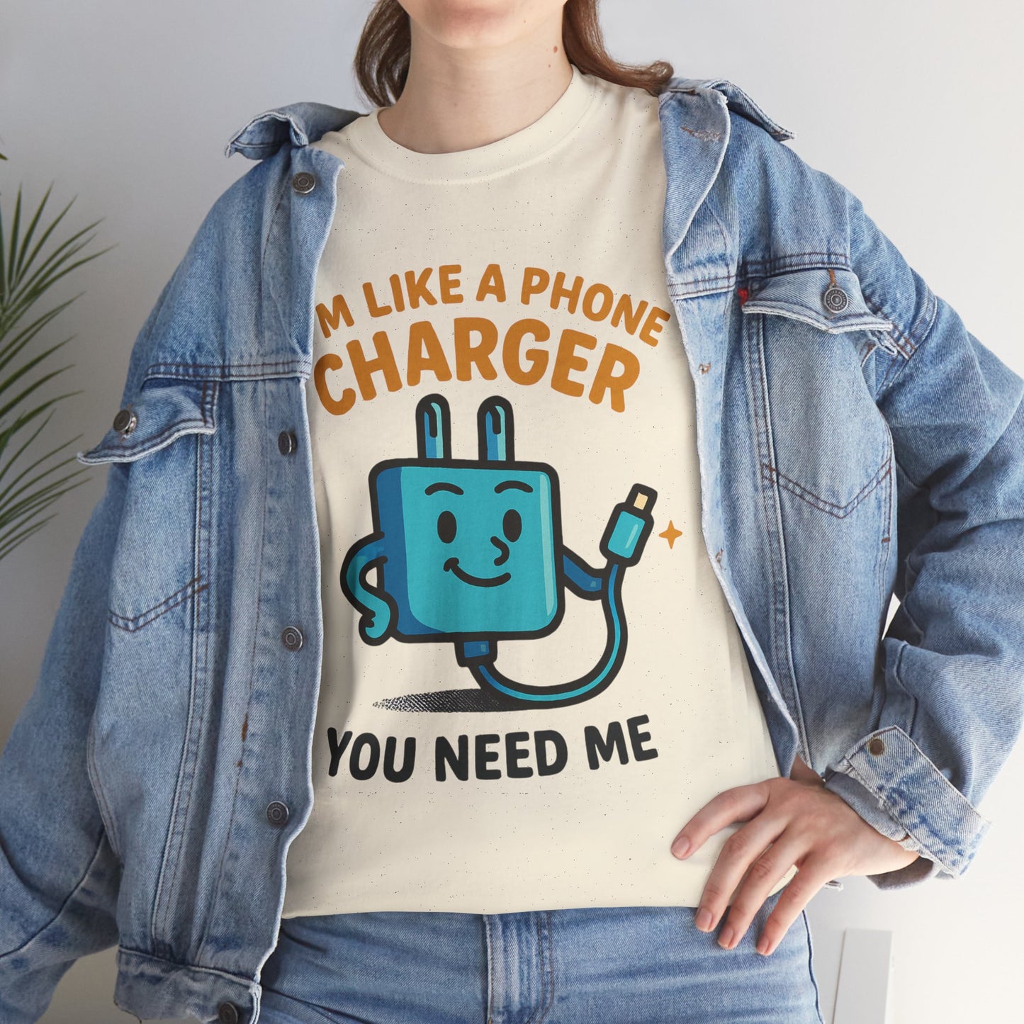 I’m Like a Phone Charger T-Shirt – Cute Tech Pun Tee (“You Need Me”)