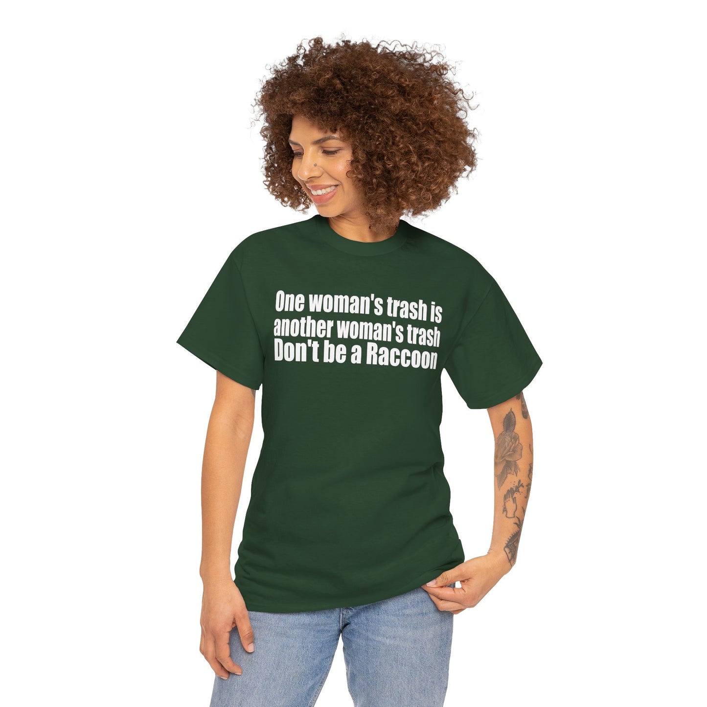 T‑Shirt — "One woman’s trash is another woman’s trash. Don’t be a Raccoon" Funny Slogan Tee